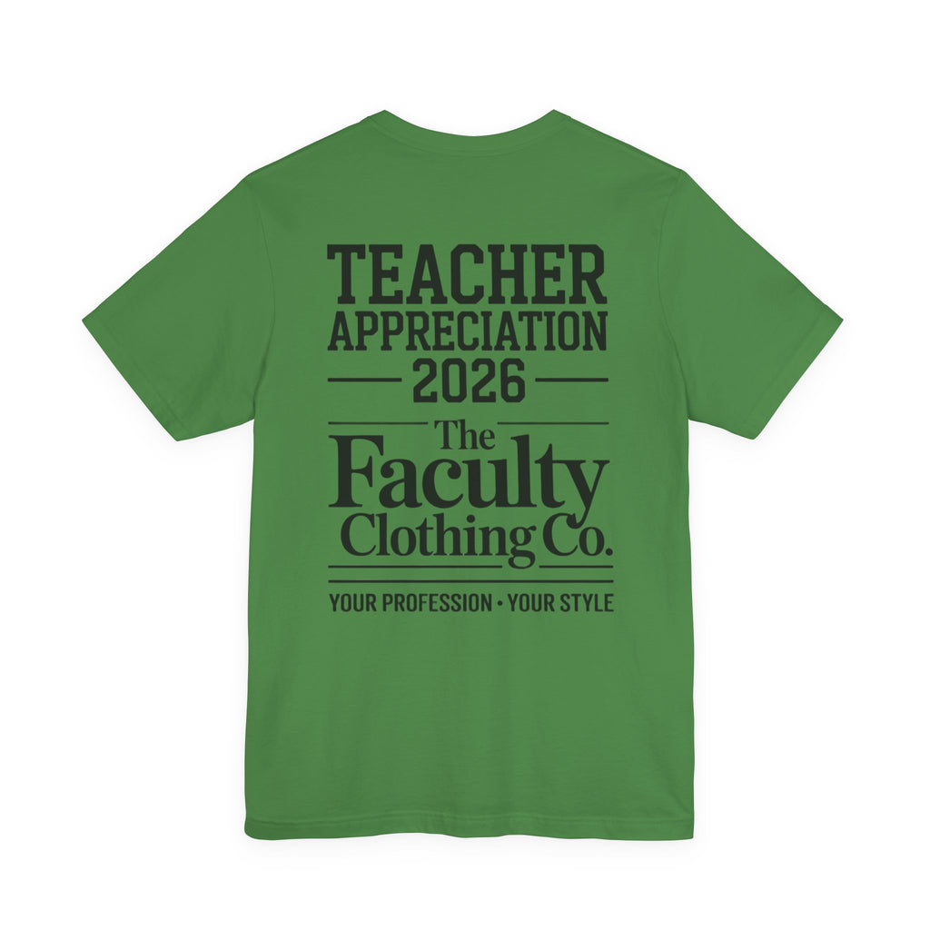 Teacher Appreciation 2026 T-Shirt — The Faculty Clothing Co. Back-Print Tee