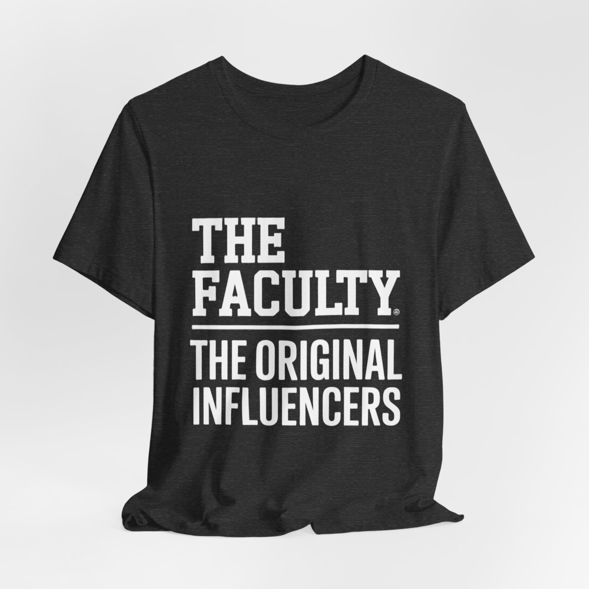 The Faculty: "The Original Influencers" Tee — Teacher Appreciation Shirt