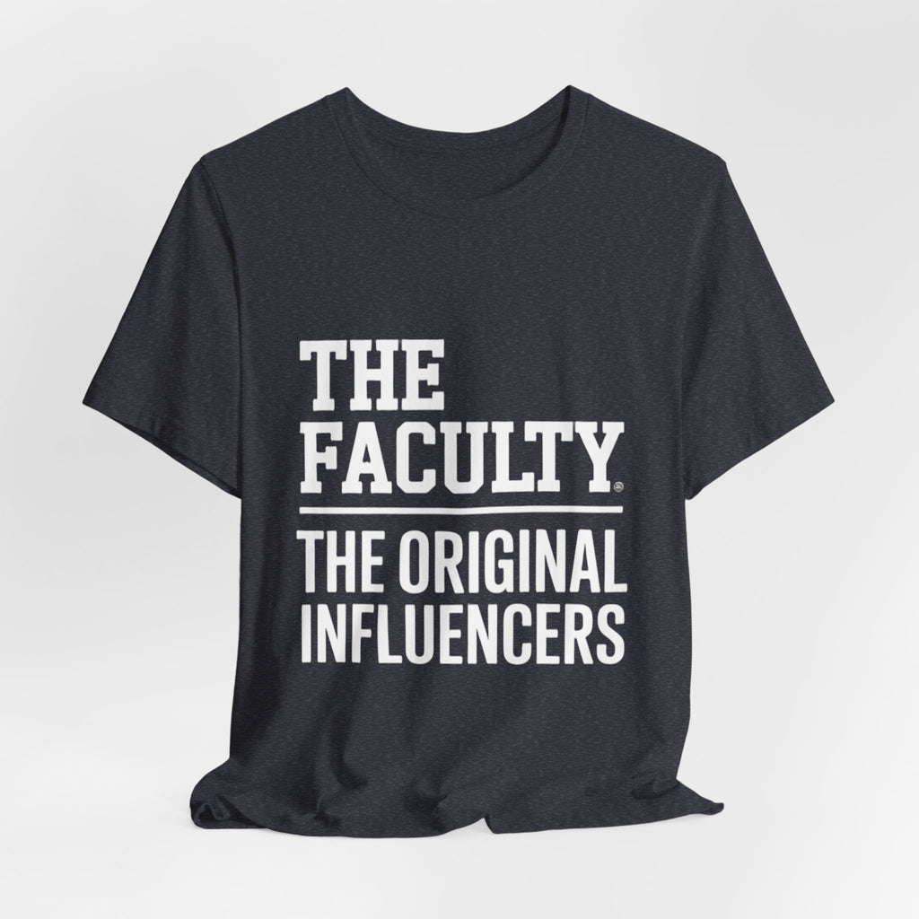The Faculty: "The Original Influencers" Tee — Teacher Appreciation Shirt