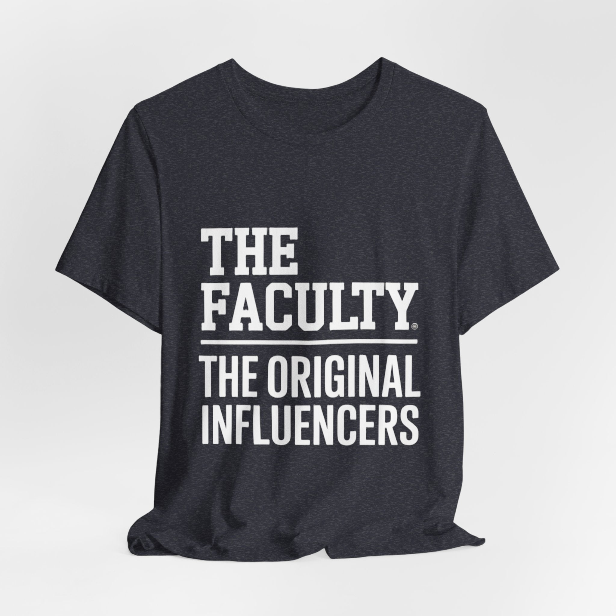 The Faculty: "The Original Influencers" Tee — Teacher Appreciation Shirt
