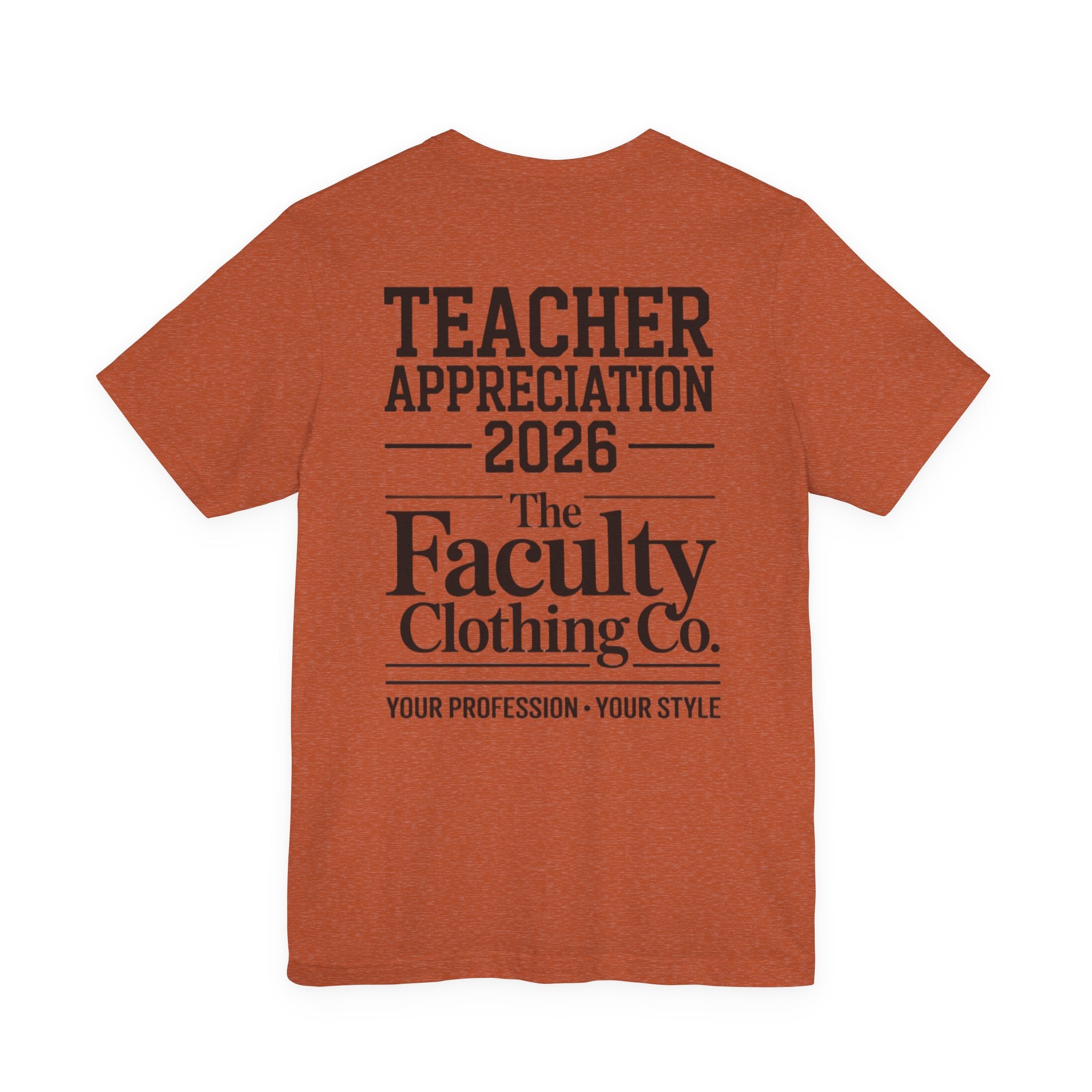 Teacher Appreciation 2026 T-Shirt — The Faculty Clothing Co. Back-Print Tee