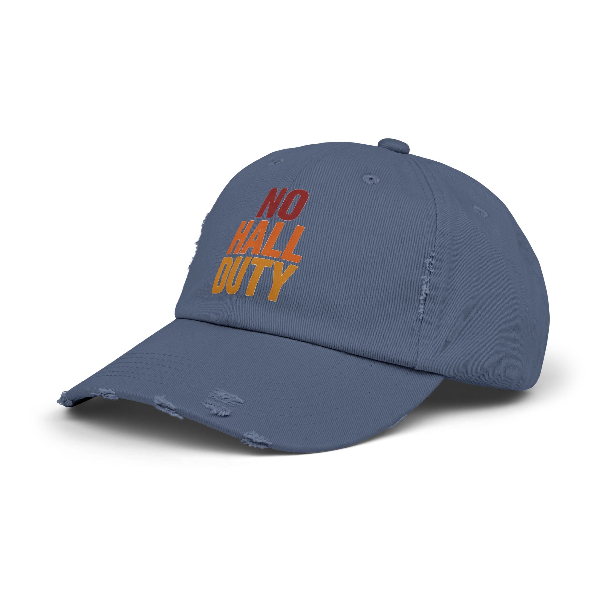 No Hall Duty Unisex Distressed Cap