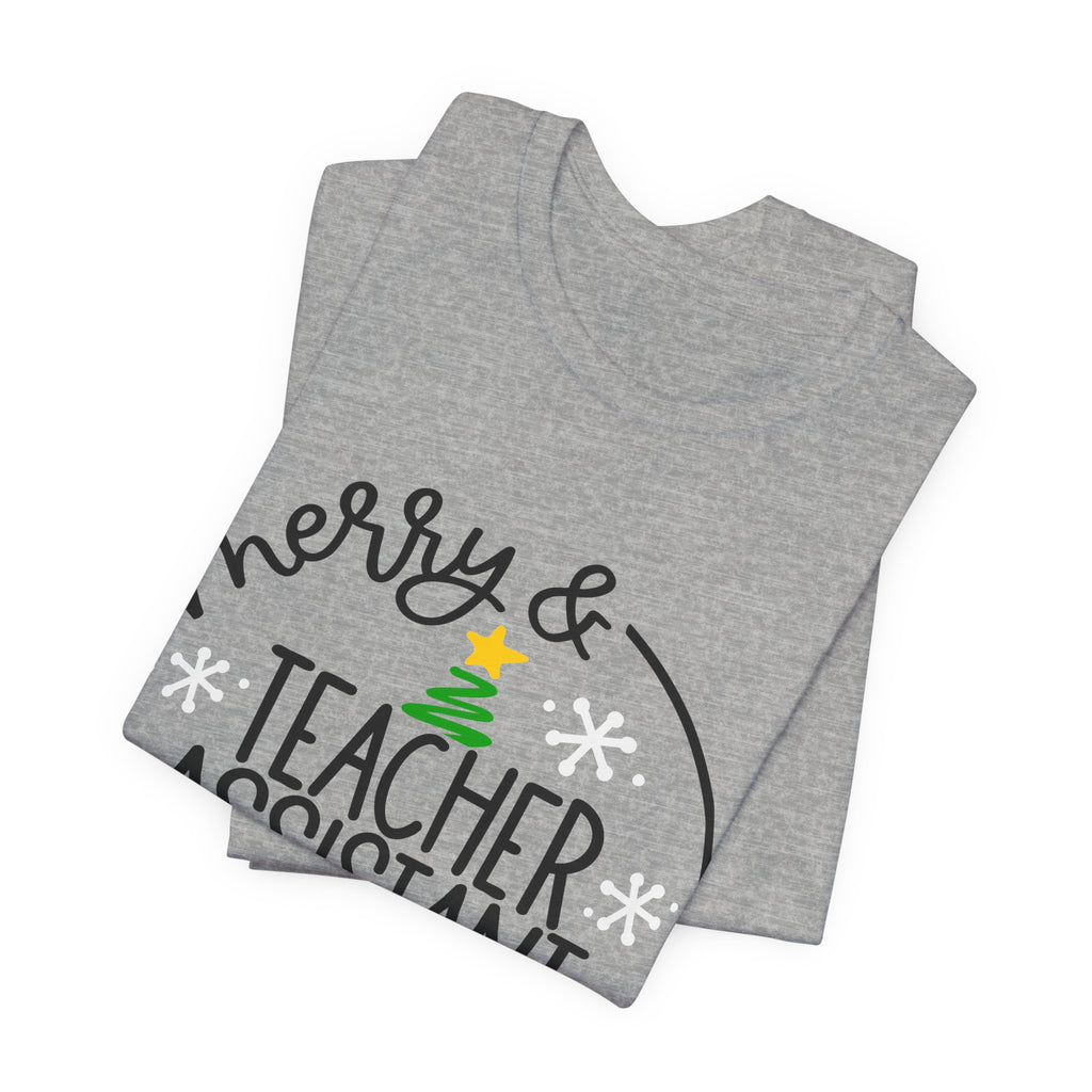 Teacher Assistant Christmas T‑Shirt — “Merry & Bright” Holiday Tee
