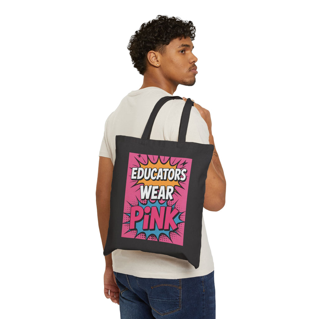 Educators Wear Pink Tote Bag | Canvas Shopping Bag, Teacher Gift, Eco-Friendly Tote, Classroom Accessory, Personalized Gift
