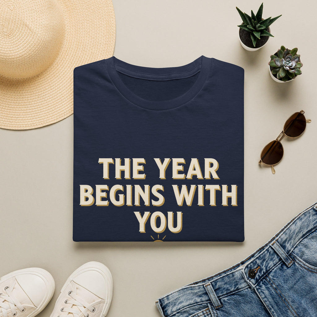 The Year Begins With You T-Shirt — Inspirational New Year Graphic Tee