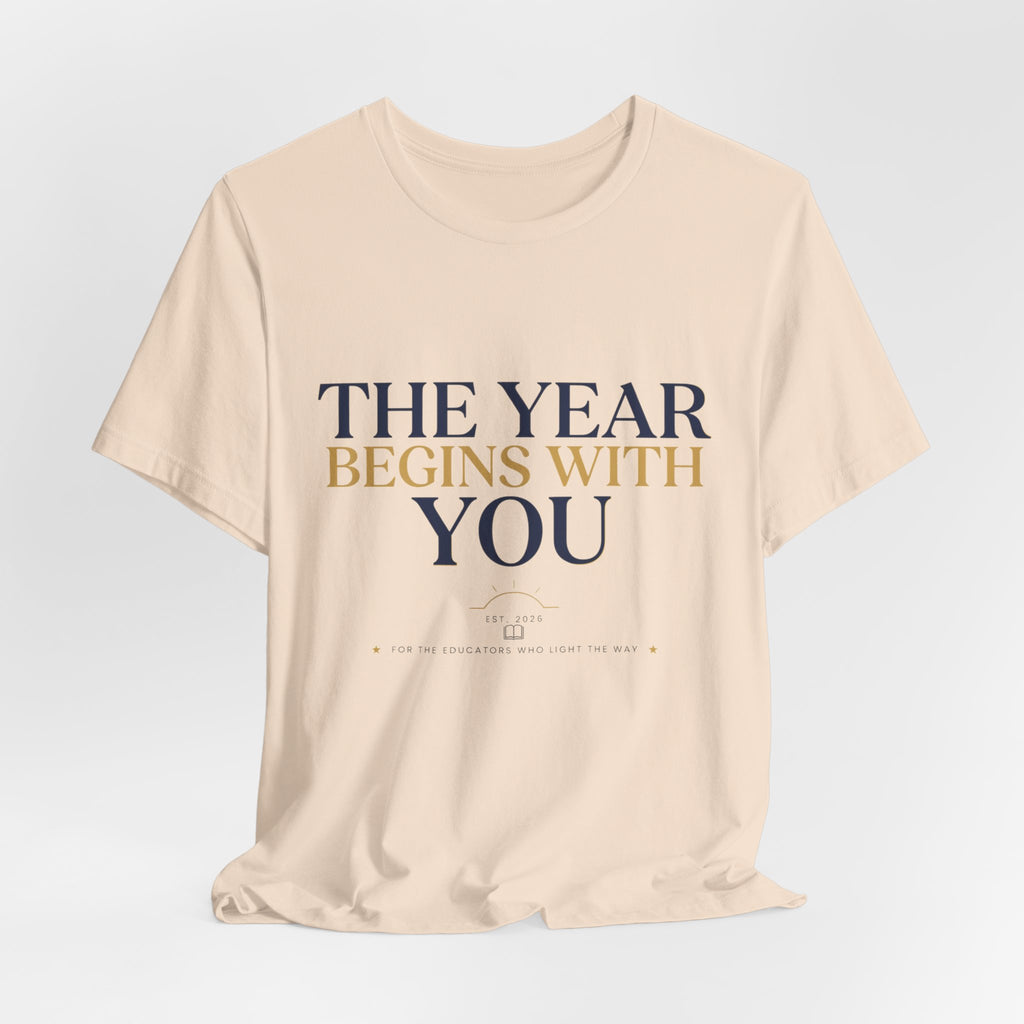 The Year Begins With You Tee