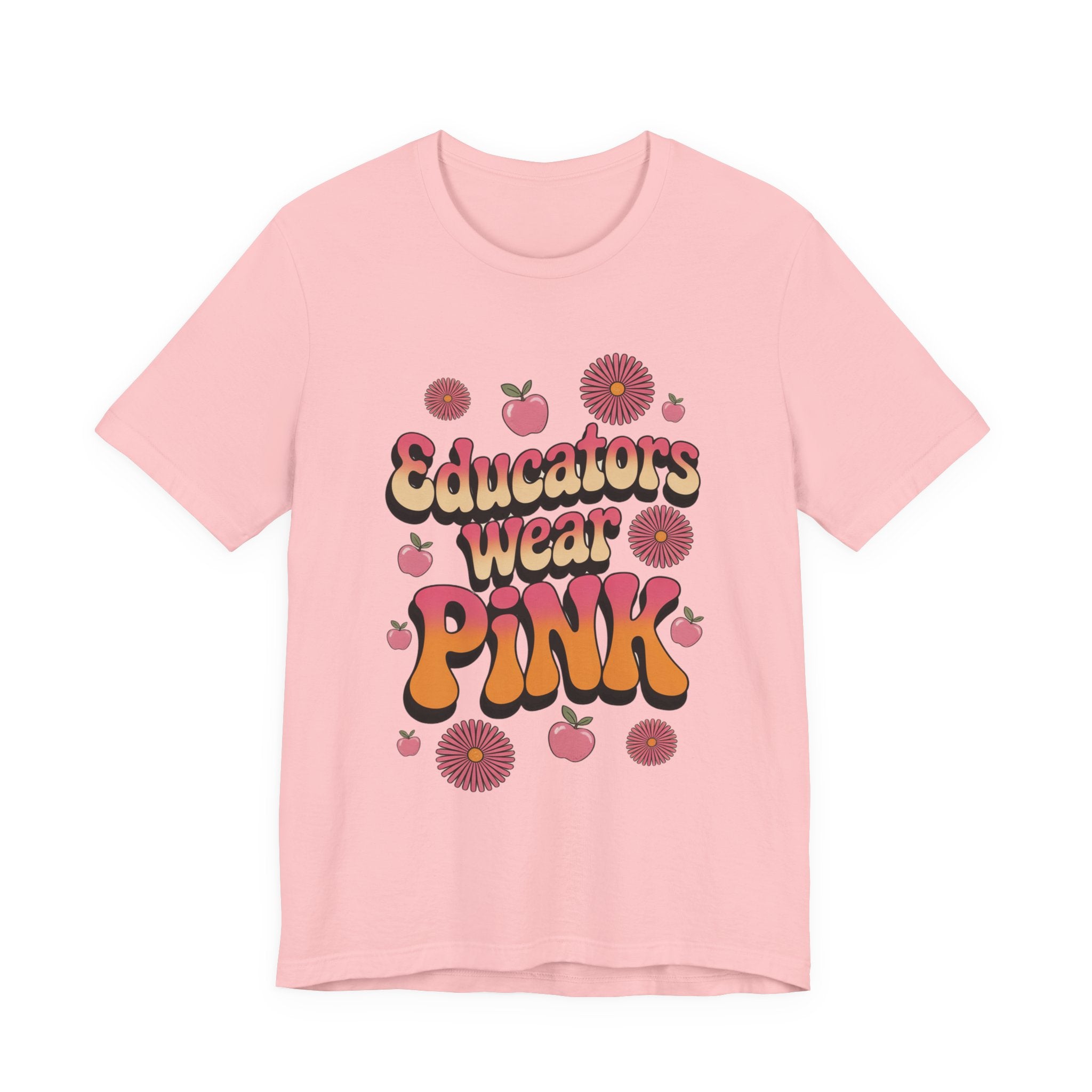 Educators Wear Pink Tee Flower design  - Trendy Unisex Shirt, Teacher Gift, Back to School Apparel, Cute Pink Shirt, Casual Everyday Wear