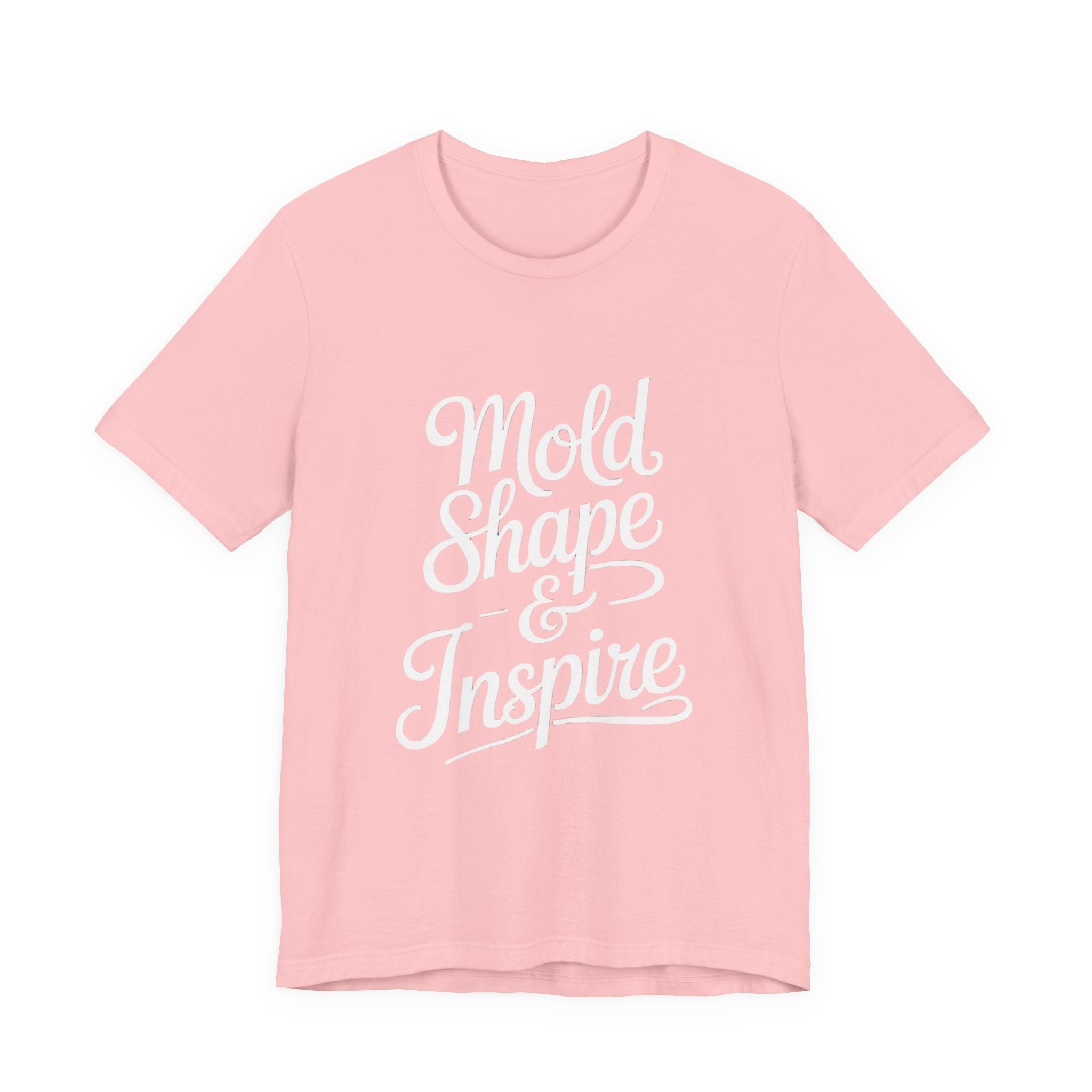 Mold Shape & Inspire Tee — Inspirational Script Graphic T-Shirt