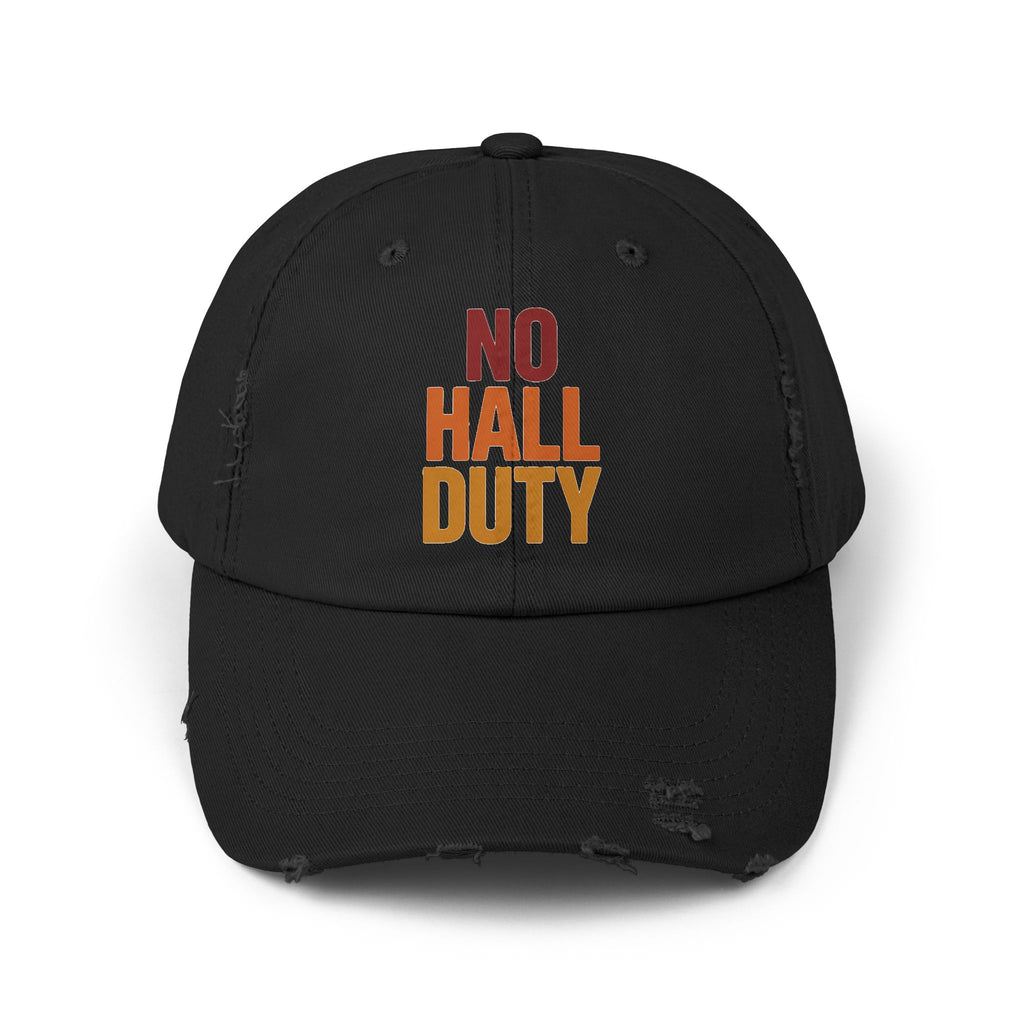 No Hall Duty Unisex Distressed Cap