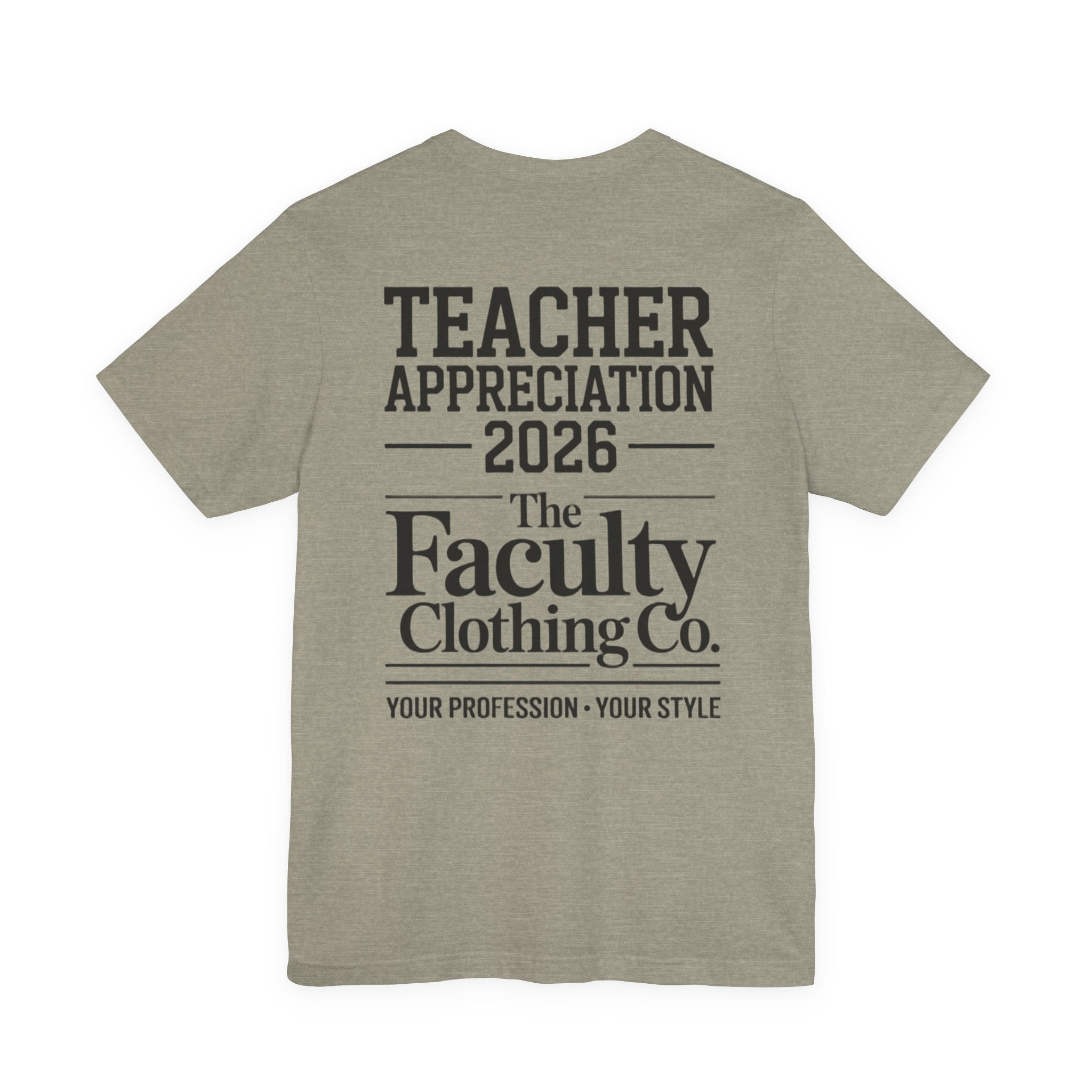 Teacher Appreciation 2026 T-Shirt — The Faculty Clothing Co. Back-Print Tee