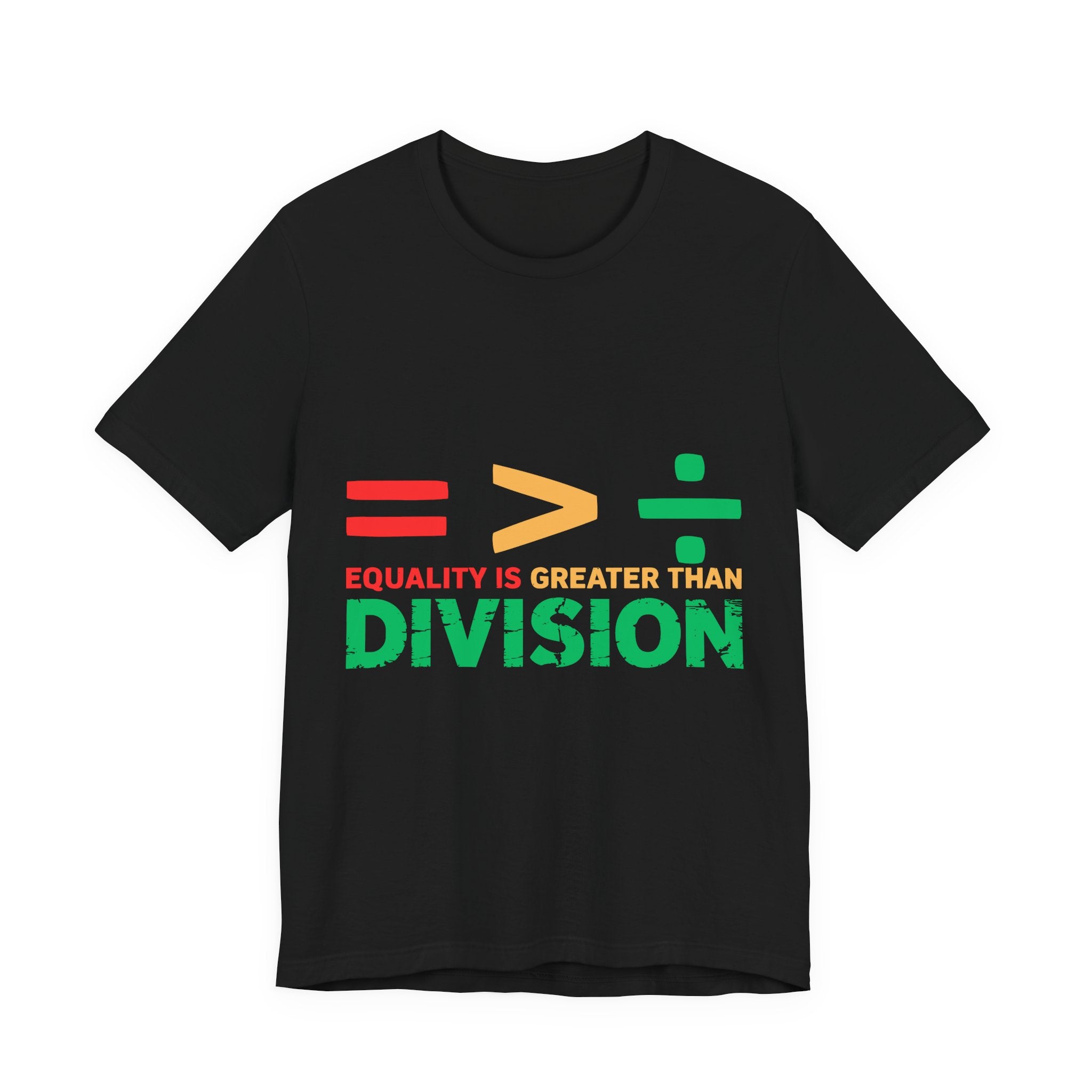 Equality Is Greater Than Division T-Shirt