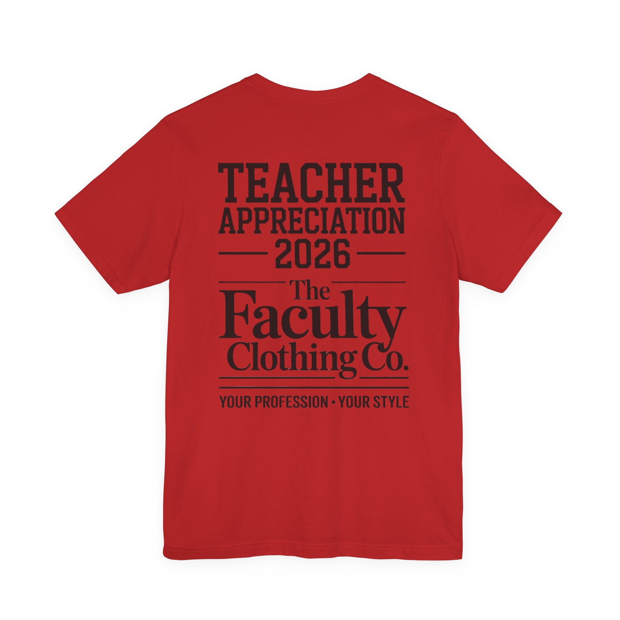 Teacher Appreciation 2026 T-Shirt — The Faculty Clothing Co. Back-Print Tee