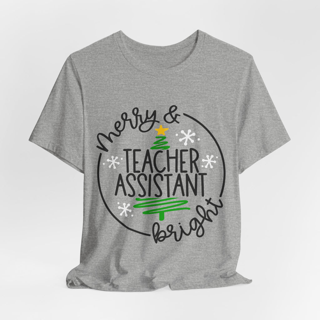 Teacher Assistant Christmas T‑Shirt — “Merry & Bright” Holiday Tee