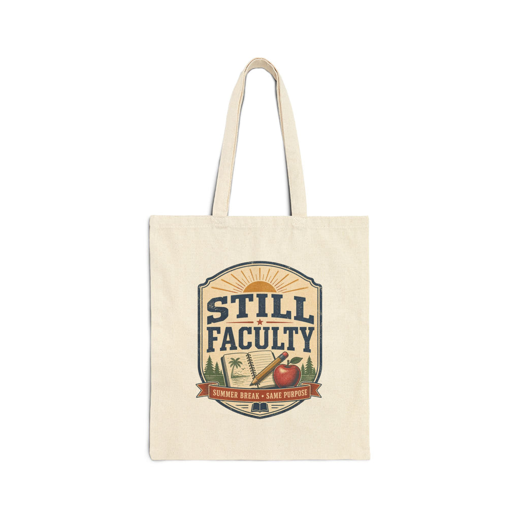 Tote Bag — "Still Faculty" Vintage Campus Tote for Teachers & Professors