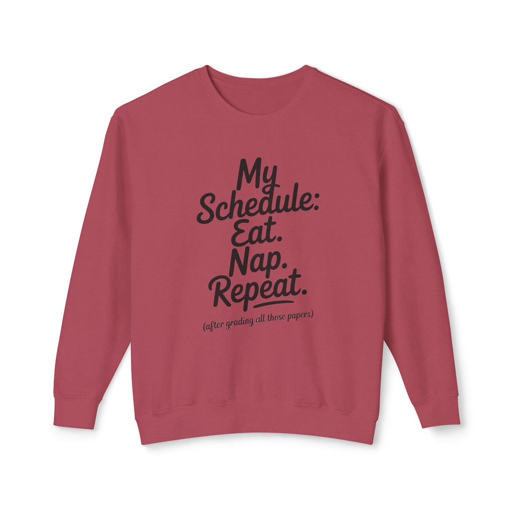 My Schedule Eat Nap Repeat Casual Sweatshirt: