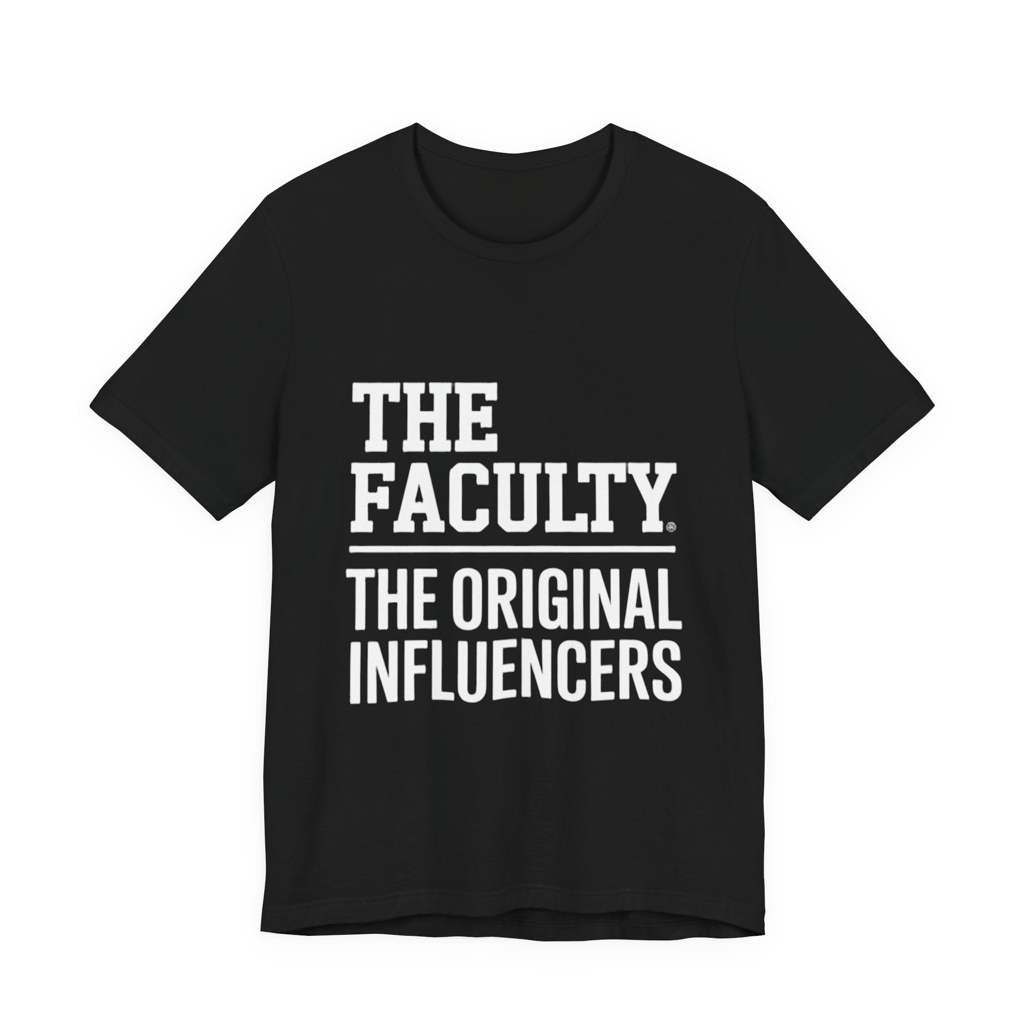 The Faculty: "The Original Influencers" Tee — Teacher Appreciation Shirt