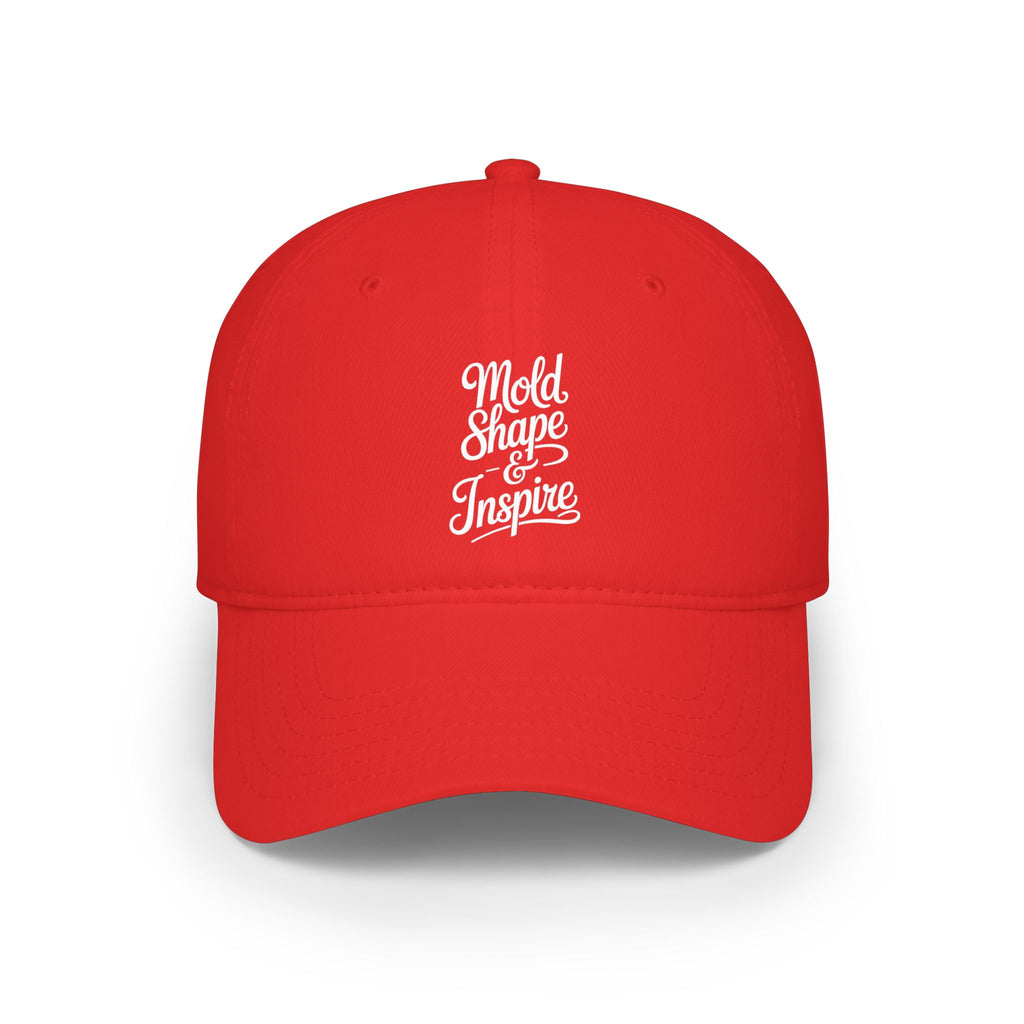 Low Profile Baseball Cap – "Mold, Shape & Inspire" Embroidered Motivational Hat