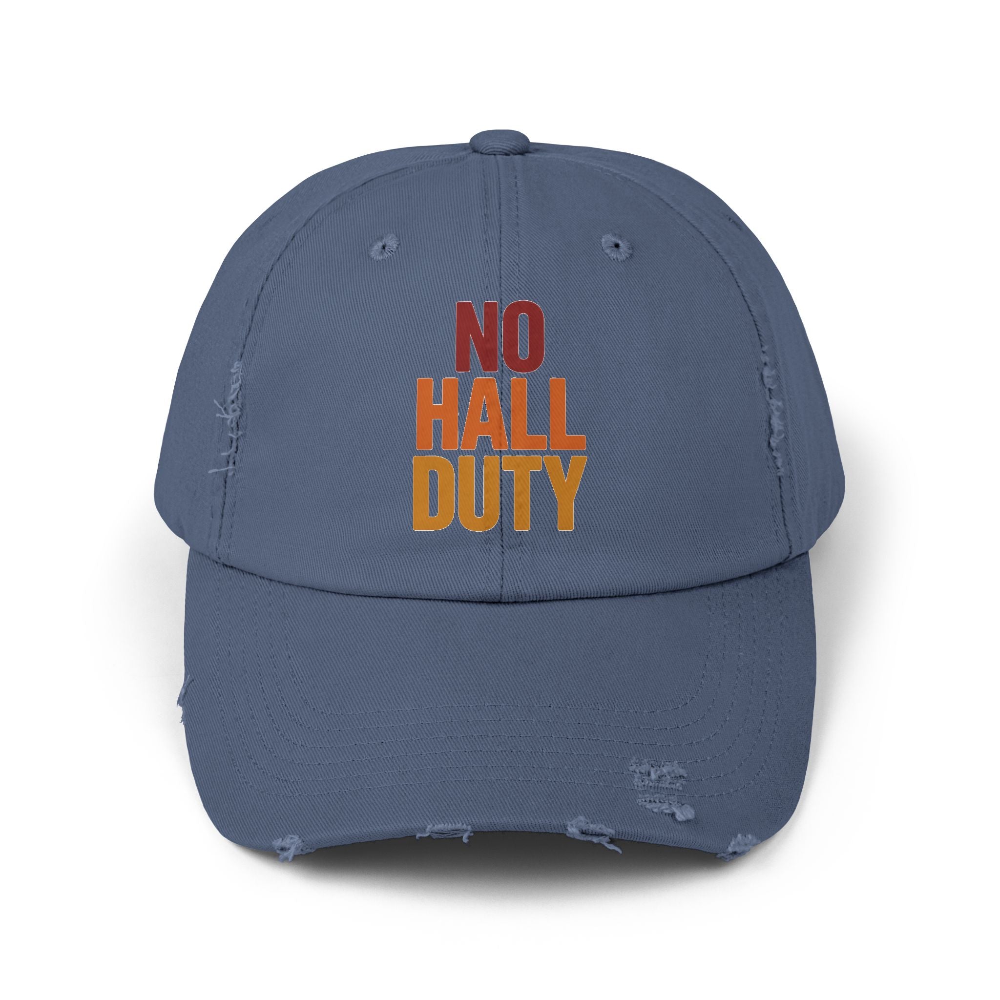 No Hall Duty Unisex Distressed Cap
