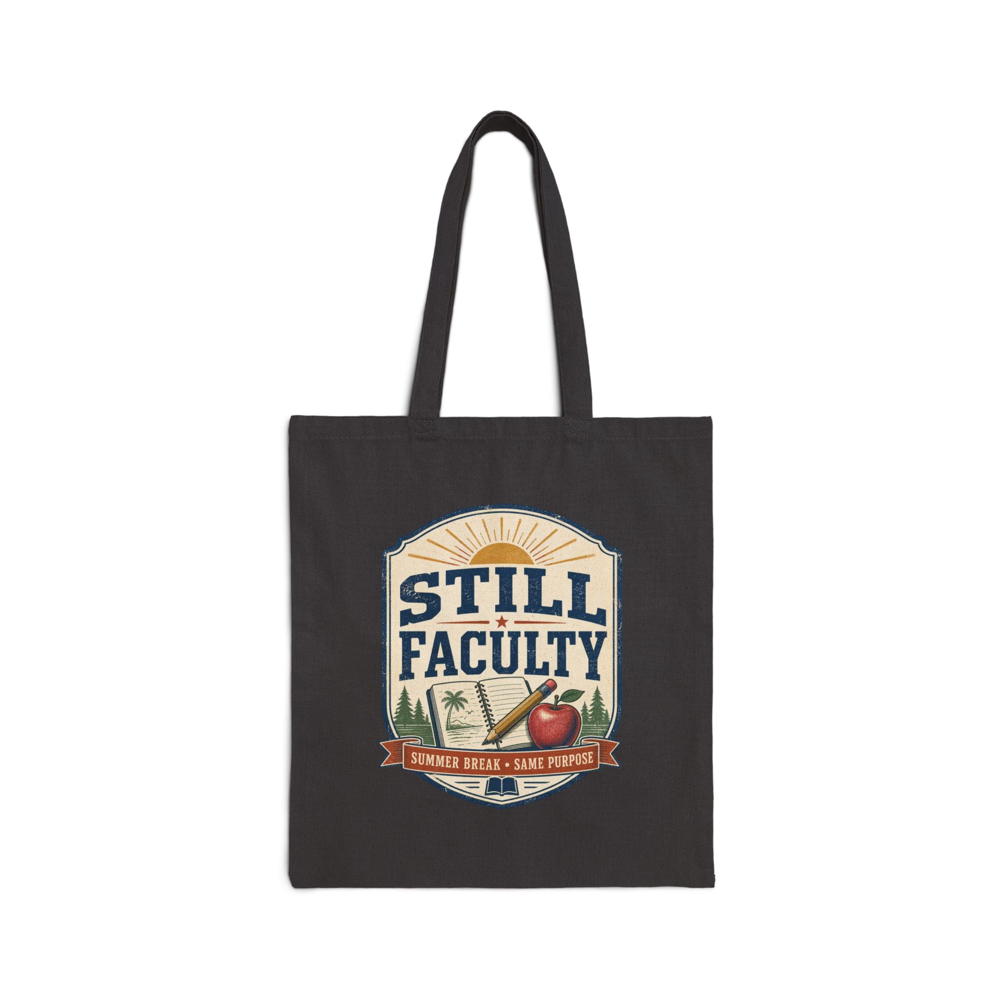 Tote Bag — "Still Faculty" Vintage Campus Tote for Teachers & Professors