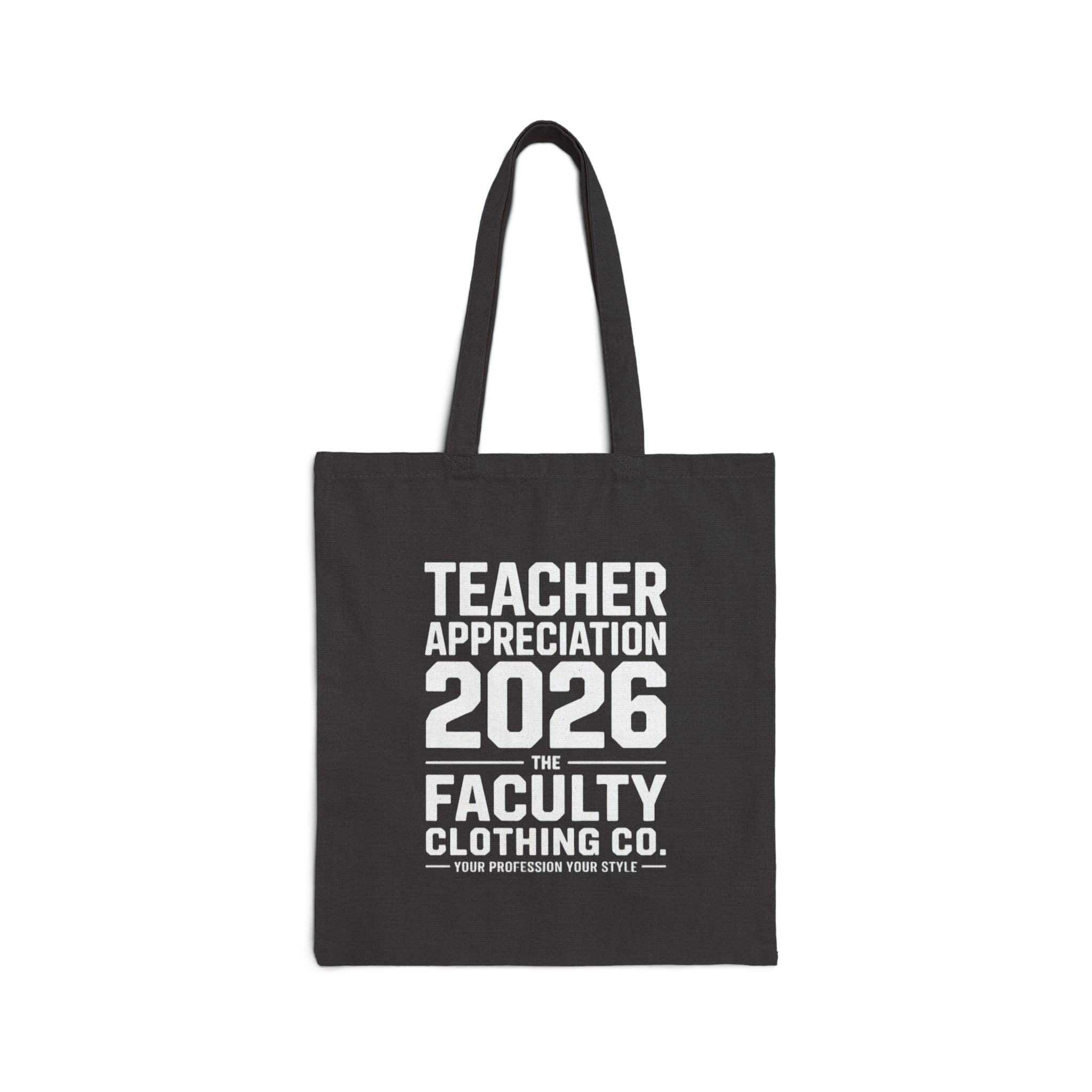 Teacher Appreciation 2026 Cotton Tote Bag – Faculty Clothing Co.