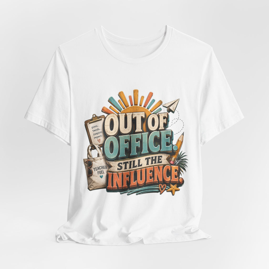 Out of Office Still the Influence T‑Shirt — Vacation & Influencer Beach Tee