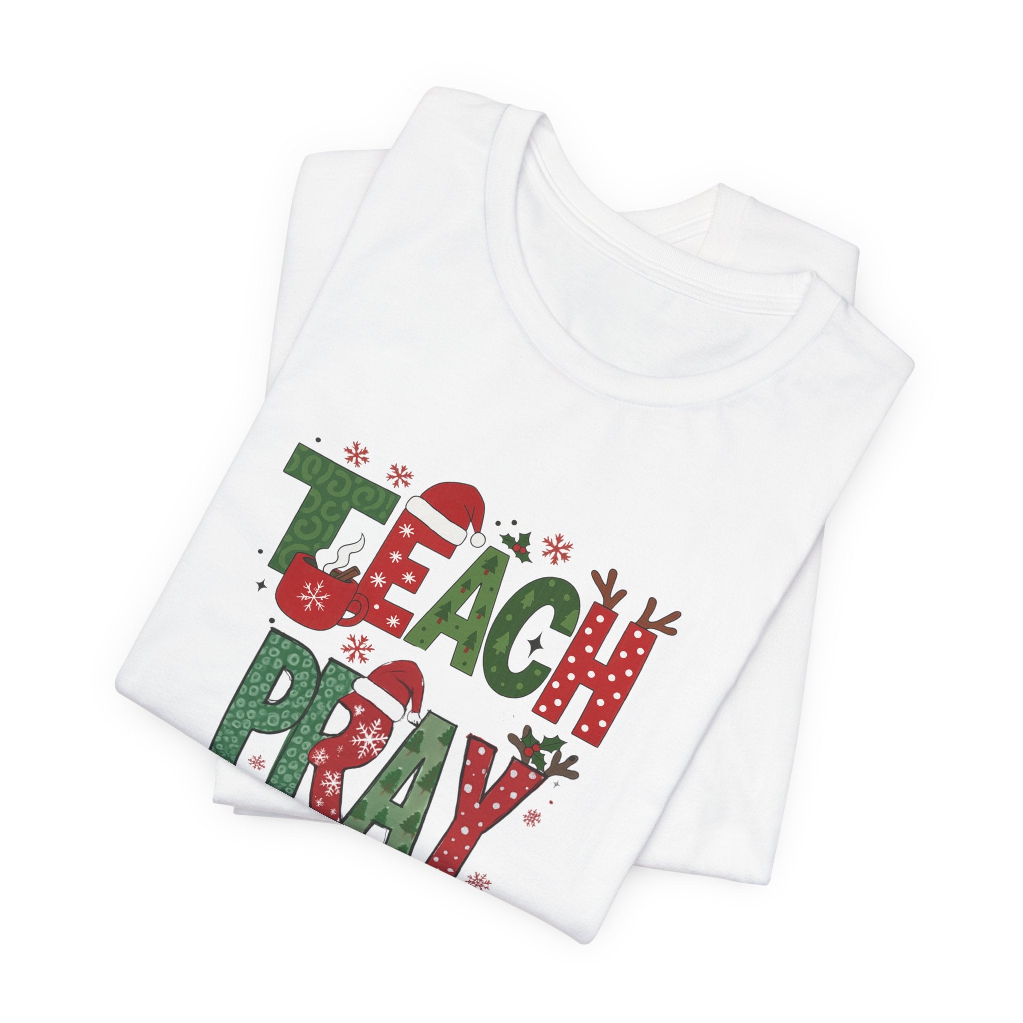 Teach Pray Sleigh Christmas Tee — Holiday Teacher Christmas Shirt