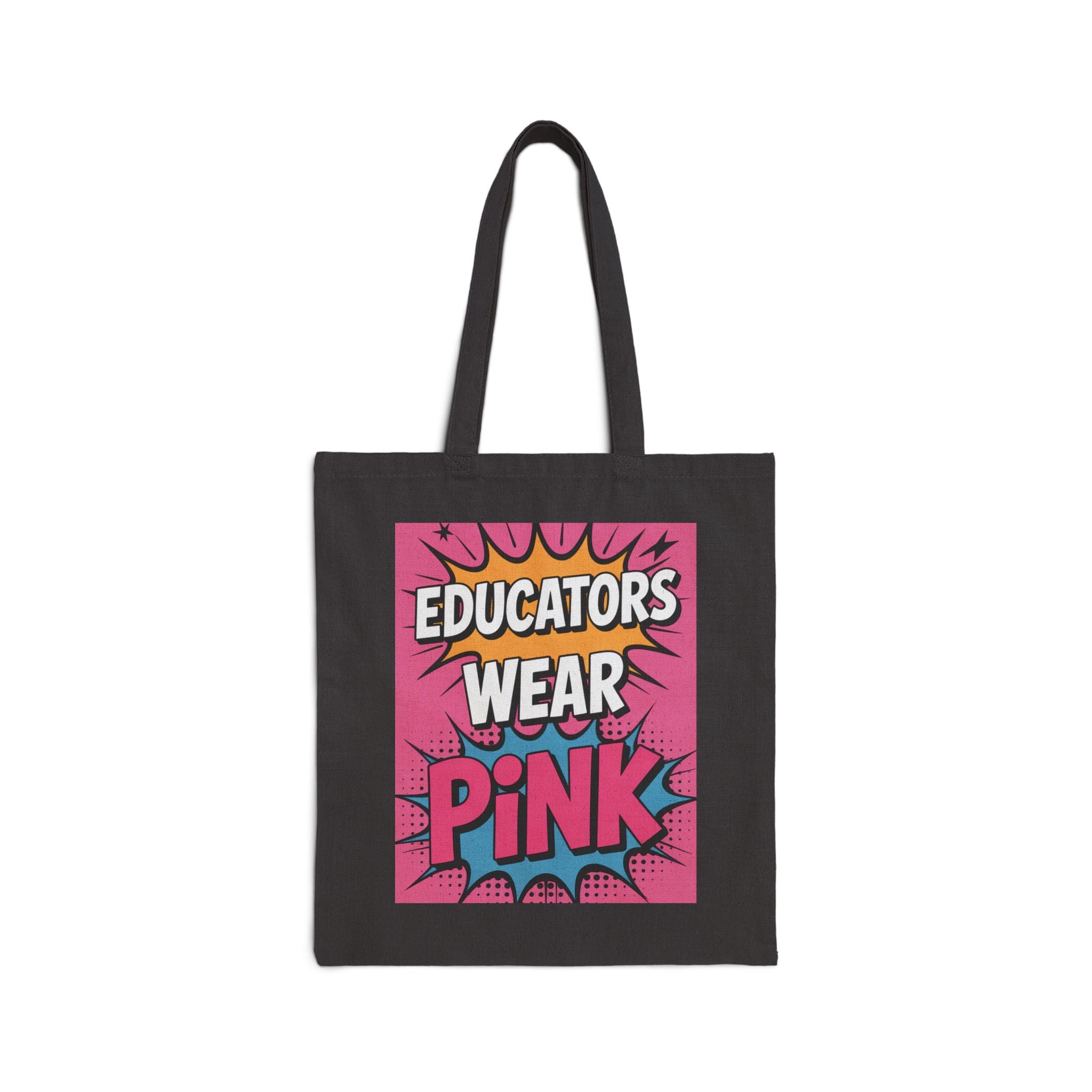 Educators Wear Pink Tote Bag | Canvas Shopping Bag, Teacher Gift, Eco-Friendly Tote, Classroom Accessory, Personalized Gift