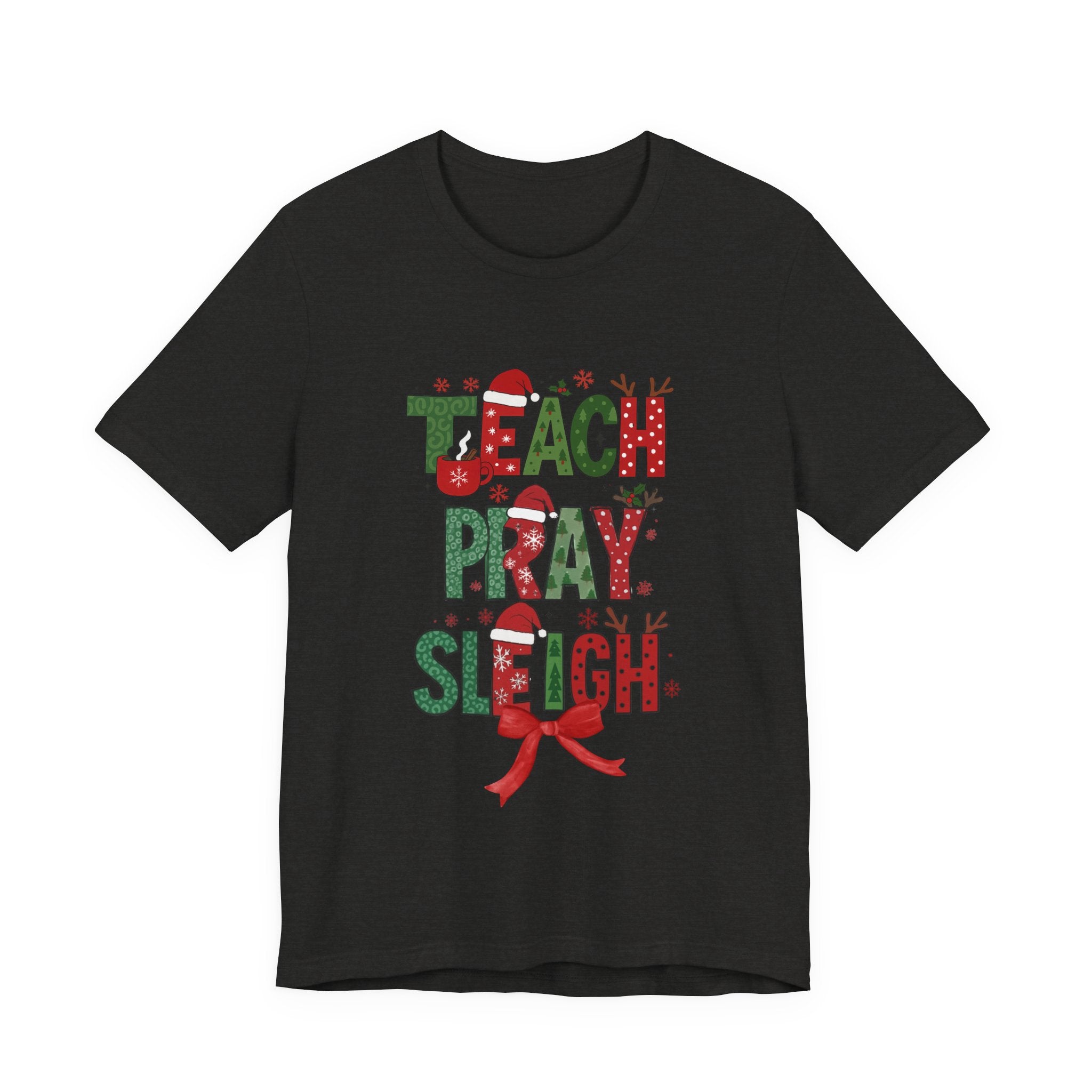 Teach Pray Sleigh Christmas Tee — Holiday Teacher Christmas Shirt