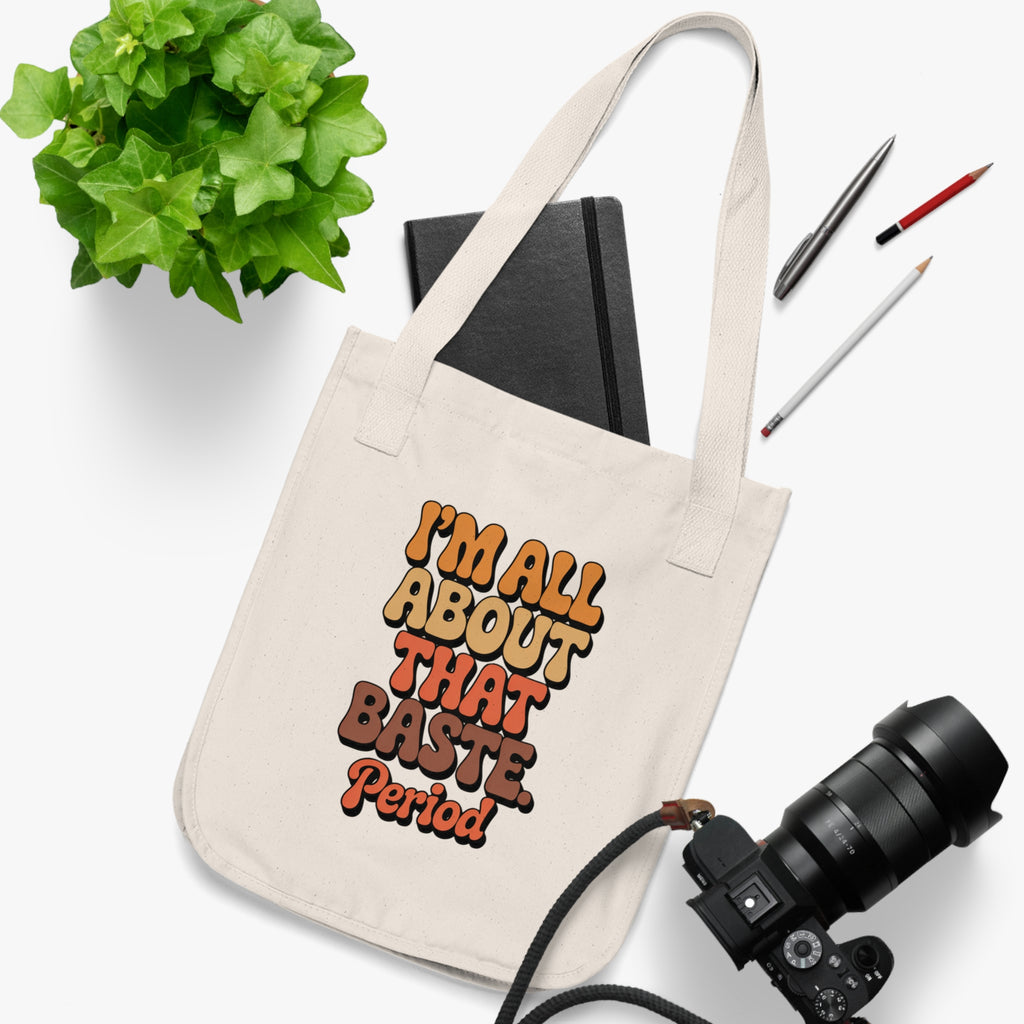 Funny Organic Canvas Tote Bag - I'm All About That Baste, Period