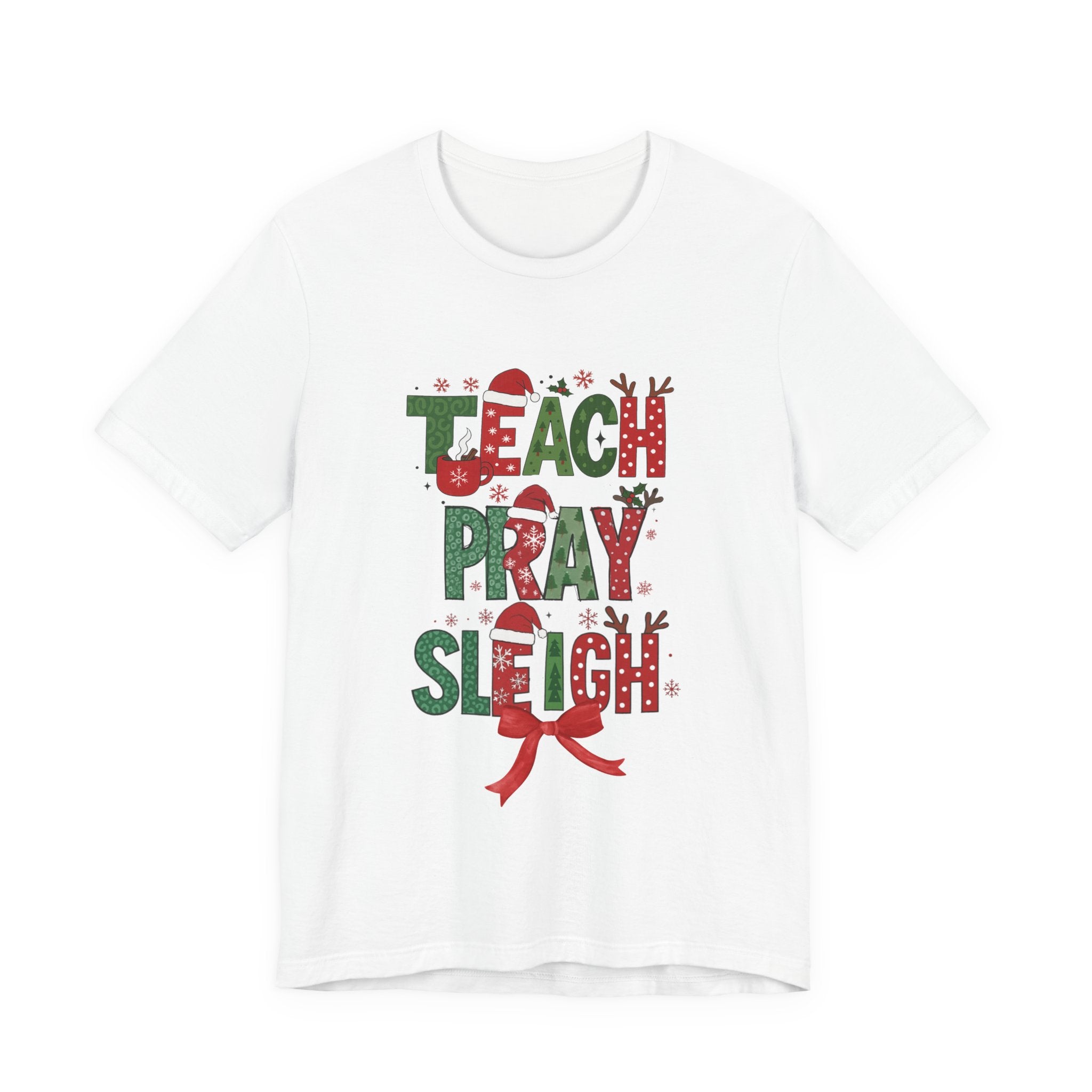 Teach Pray Sleigh Christmas Tee — Holiday Teacher Christmas Shirt