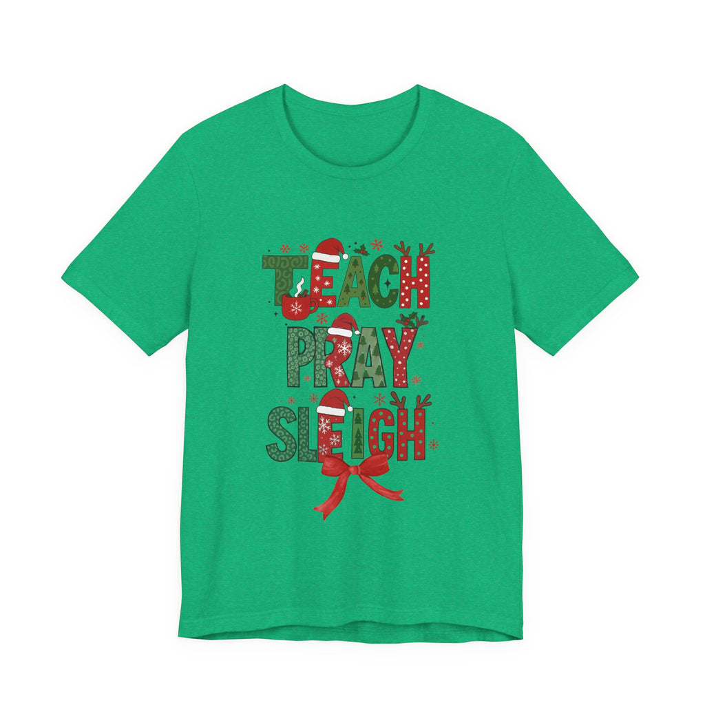 Teach Pray Sleigh Christmas Tee — Holiday Teacher Christmas Shirt