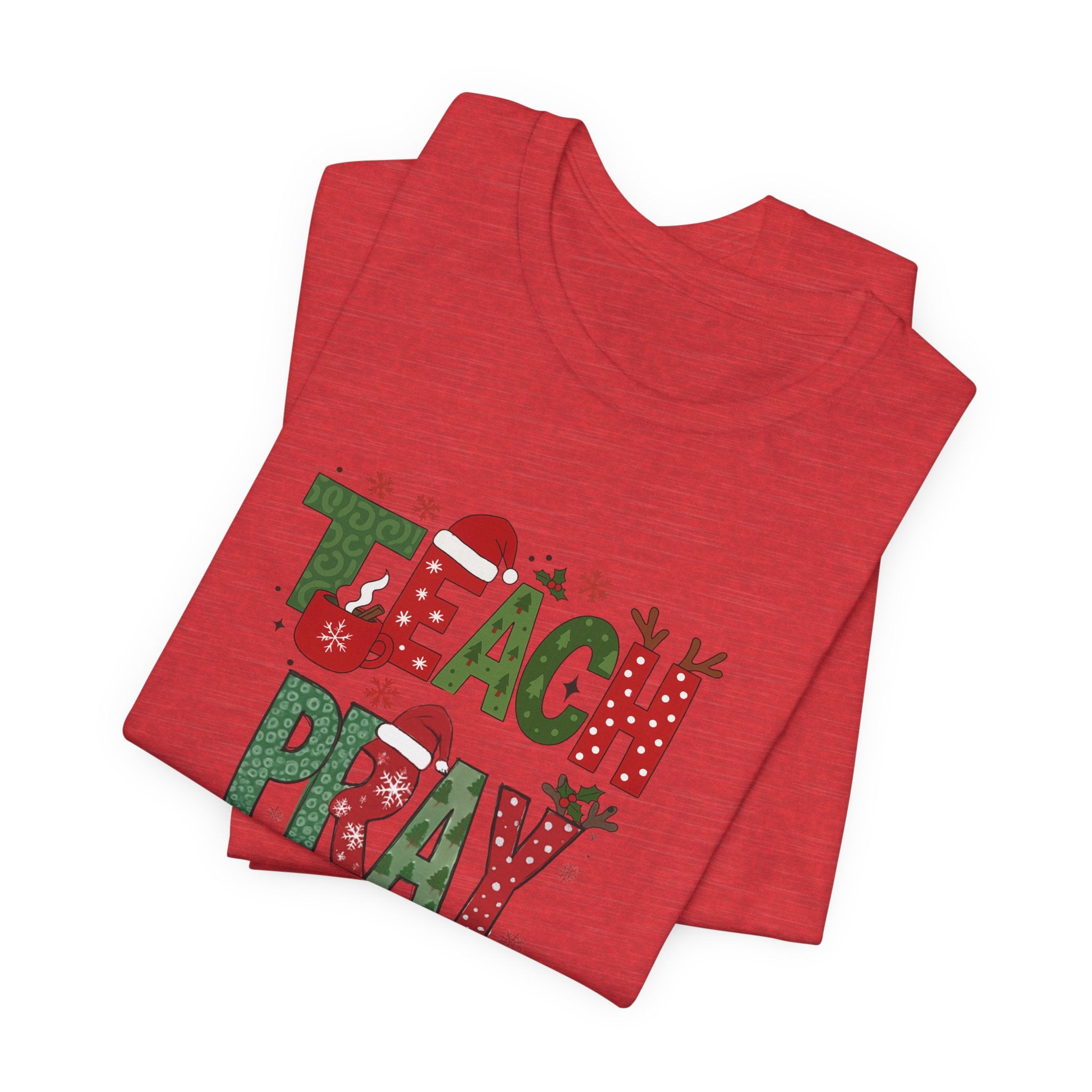 Teach Pray Sleigh Christmas Tee — Holiday Teacher Christmas Shirt