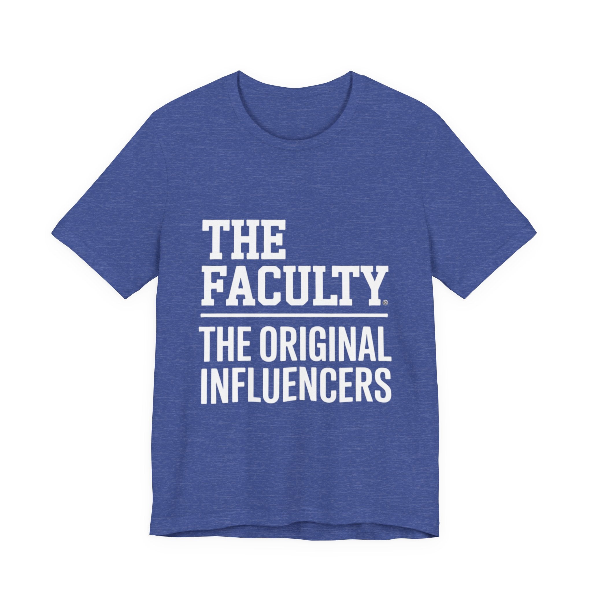 The Faculty: "The Original Influencers" Tee — Teacher Appreciation Shirt