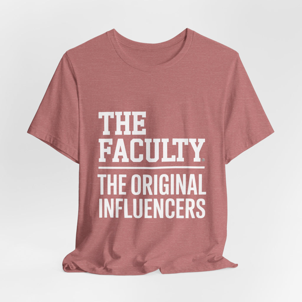 The Faculty: "The Original Influencers" Tee — Teacher Appreciation Shirt