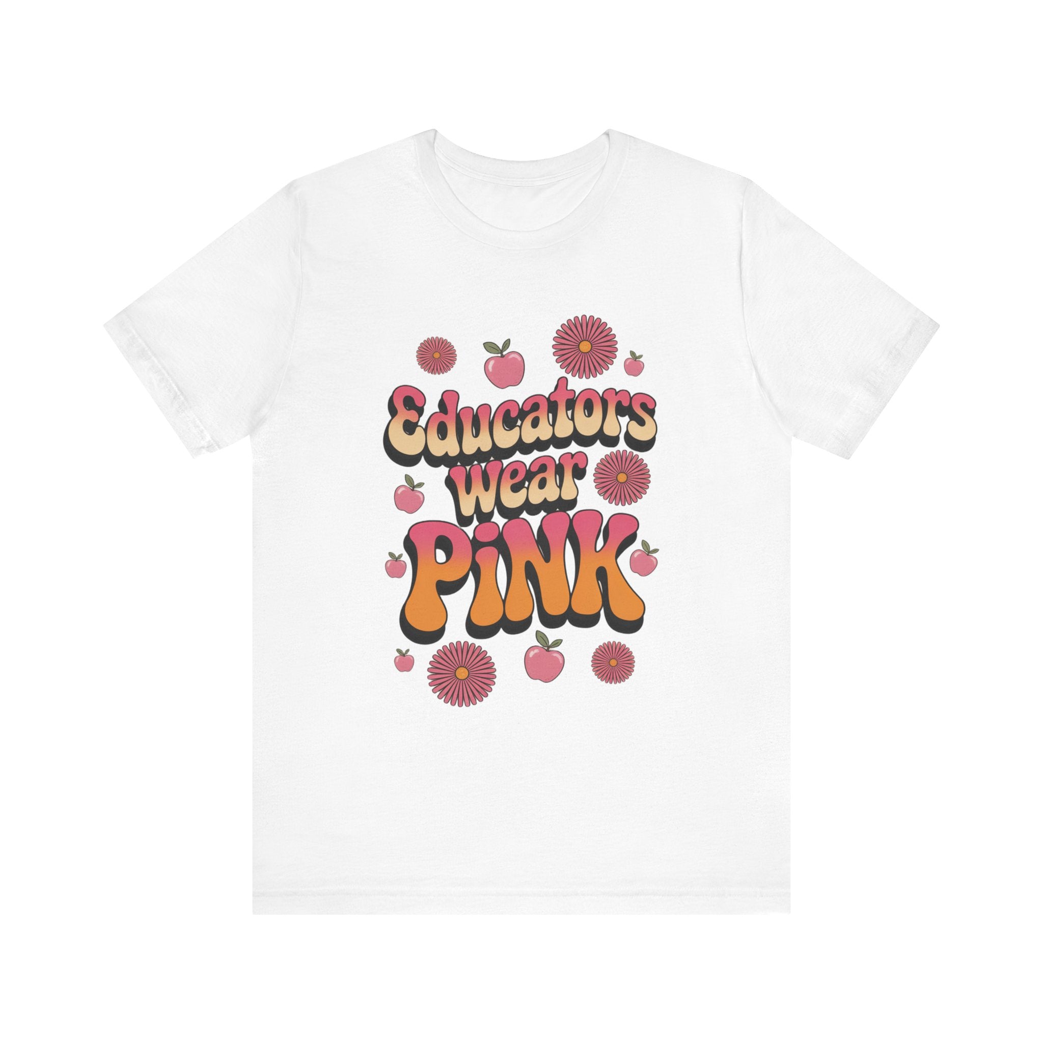 Educators Wear Pink Tee Flower design  - Trendy Unisex Shirt, Teacher Gift, Back to School Apparel, Cute Pink Shirt, Casual Everyday Wear