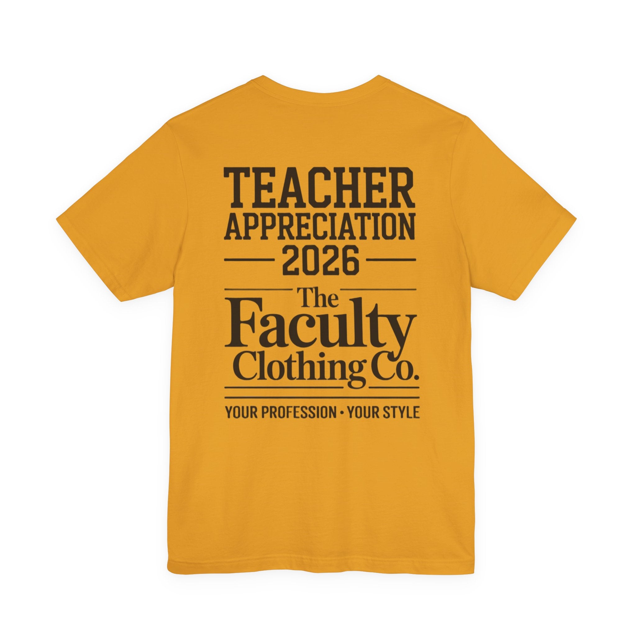 Teacher Appreciation 2026 T-Shirt — The Faculty Clothing Co. Back-Print Tee