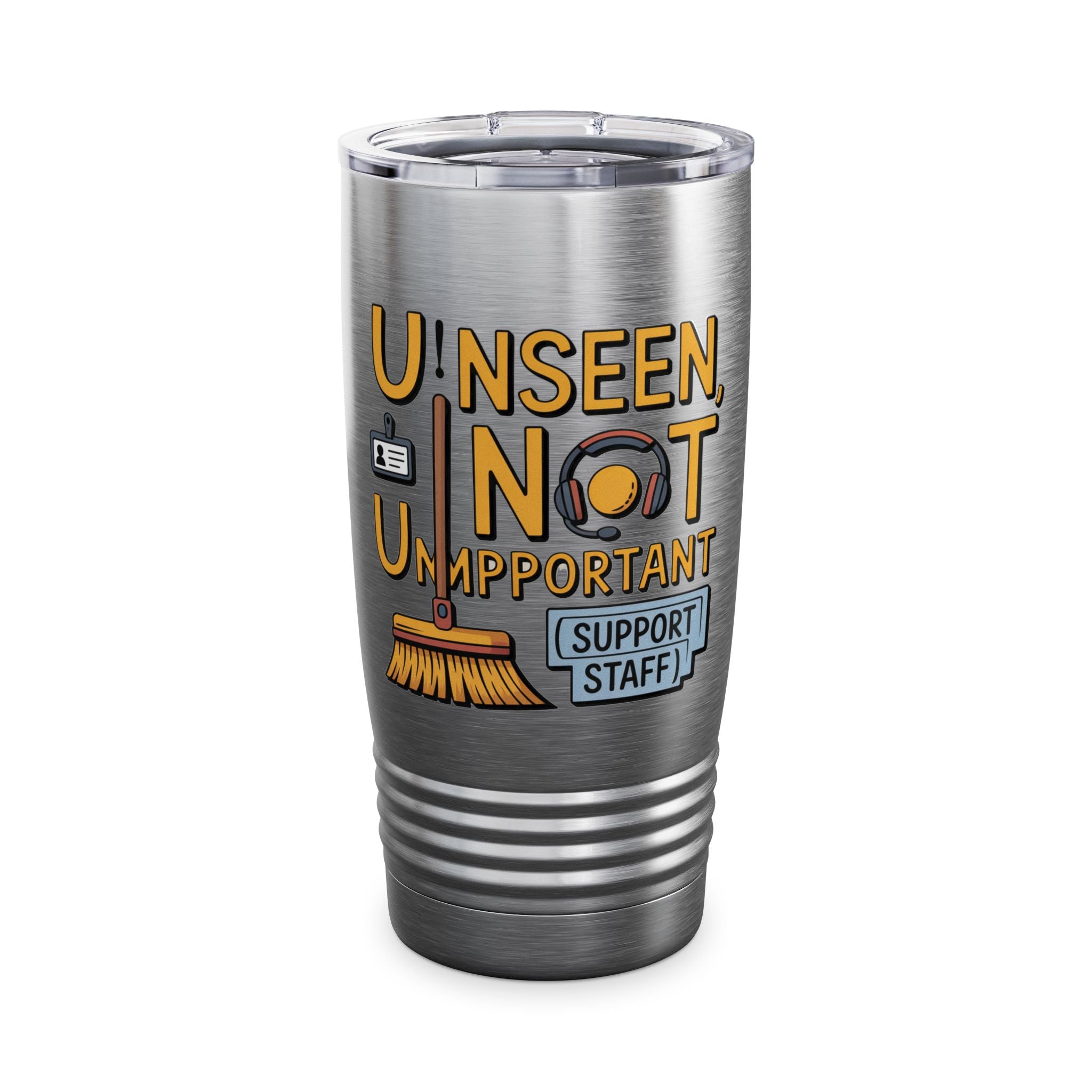 Support Staff Tumbler, Motivational Travel Mug, Office Drinkware, Gift for Team, Unseen Not Unimportant, 20oz Insulated Cup