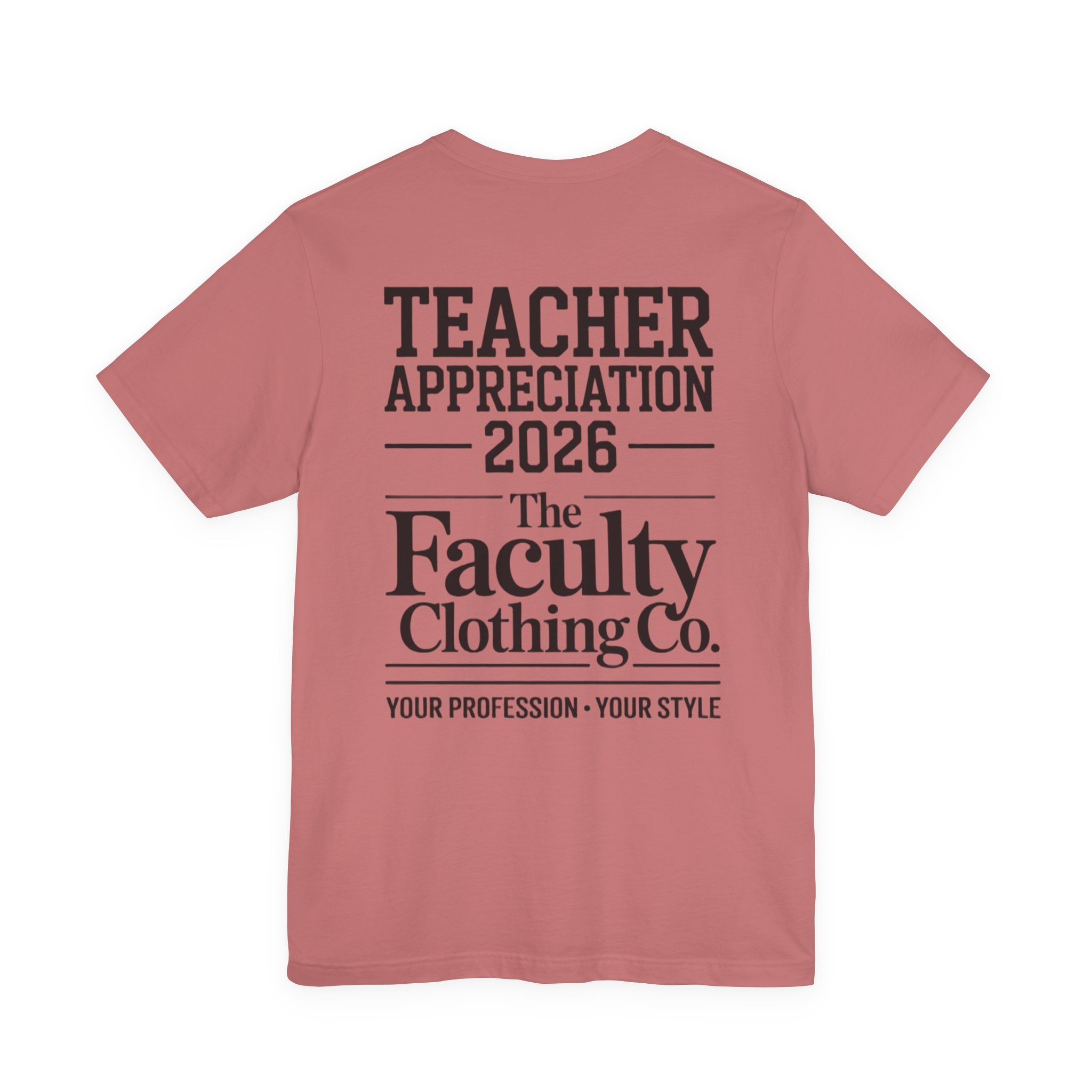Teacher Appreciation 2026 T-Shirt — The Faculty Clothing Co. Back-Print Tee