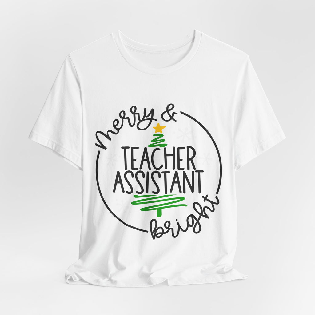 Teacher Assistant Christmas T‑Shirt — “Merry & Bright” Holiday Tee