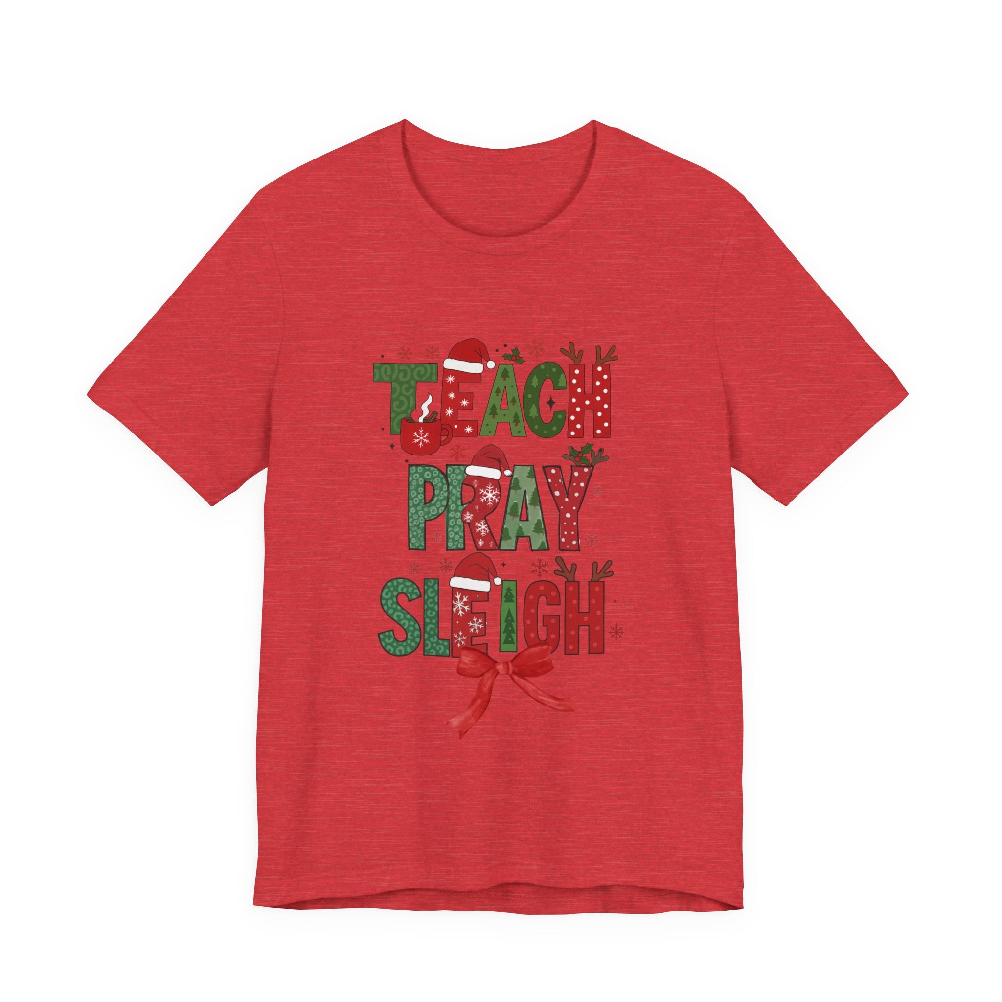 Teach Pray Sleigh Christmas Tee — Holiday Teacher Christmas Shirt