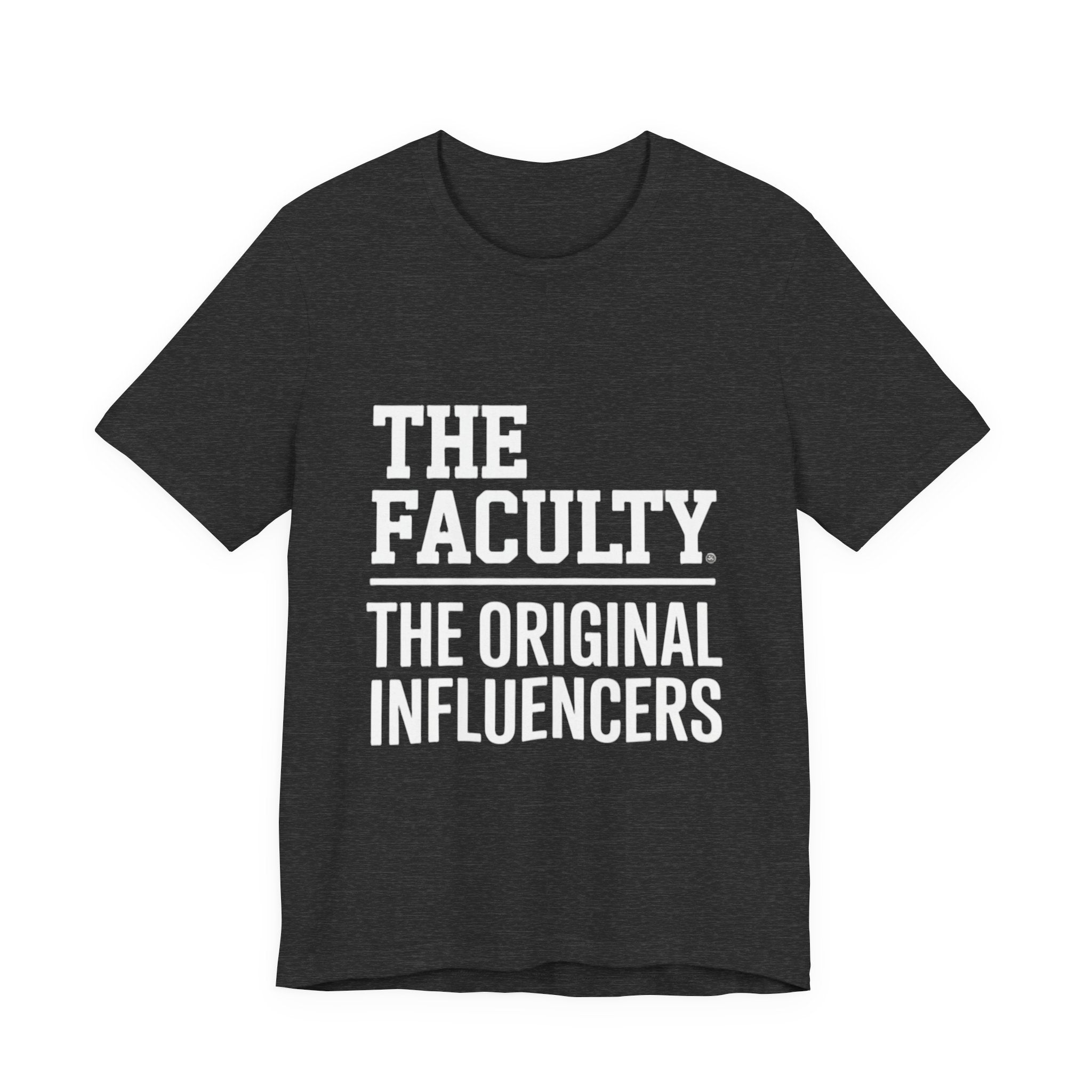The Faculty: "The Original Influencers" Tee — Teacher Appreciation Shirt
