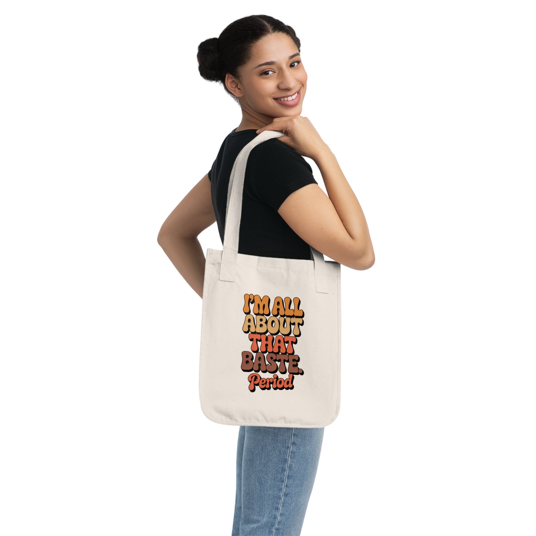 Funny Organic Canvas Tote Bag - I'm All About That Baste, Period