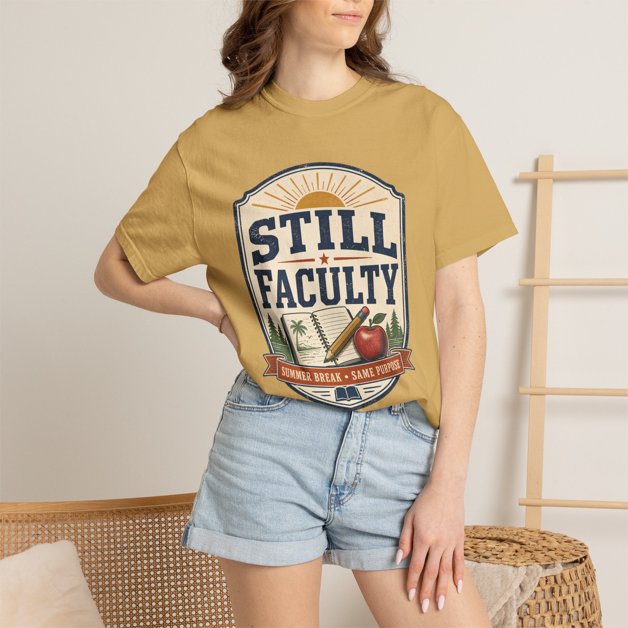 Still Faculty T-Shirt — Teacher Appreciation, Summer Break Design