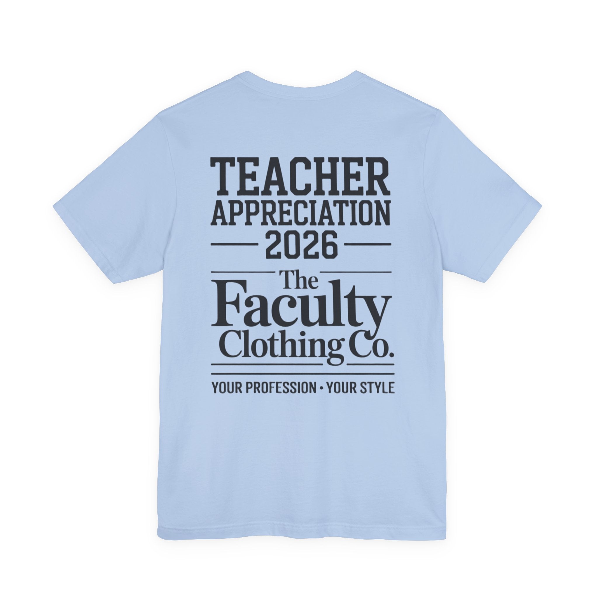 Teacher Appreciation 2026 T-Shirt — The Faculty Clothing Co. Back-Print Tee