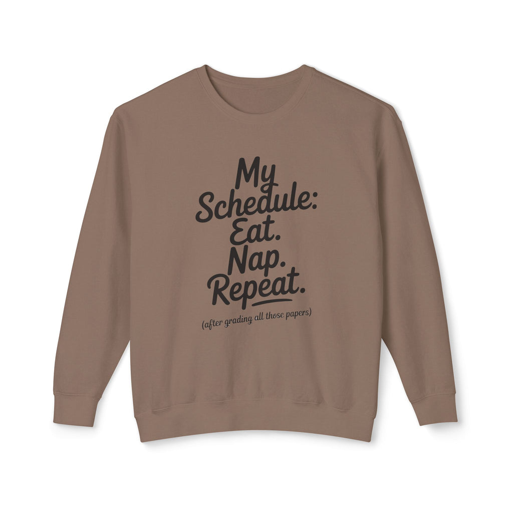 My Schedule Eat Nap Repeat Casual Sweatshirt: