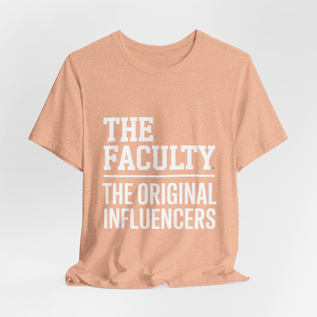 The Faculty: "The Original Influencers" Tee — Teacher Appreciation Shirt