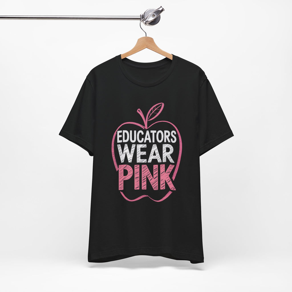 Educators Wear Pink Unisex Tee | Breast Cancer Awareness Shirt, Soft Cotton Tee, Education Support Apparel