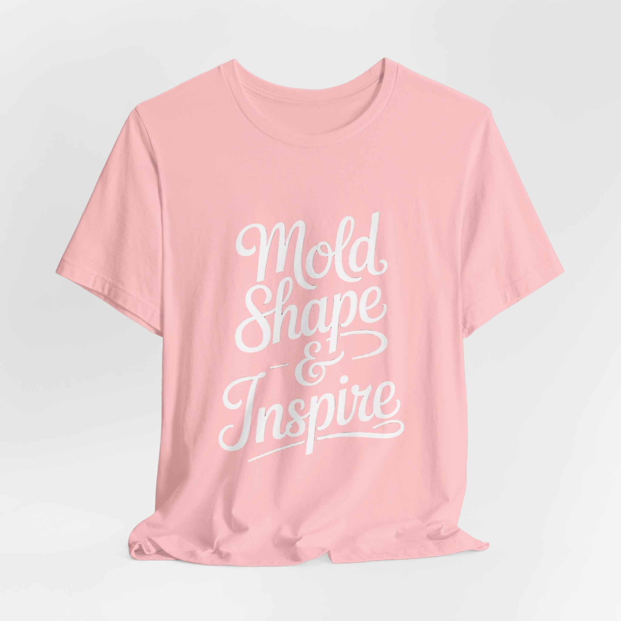 Mold Shape & Inspire Tee — Inspirational Script Graphic T-Shirt