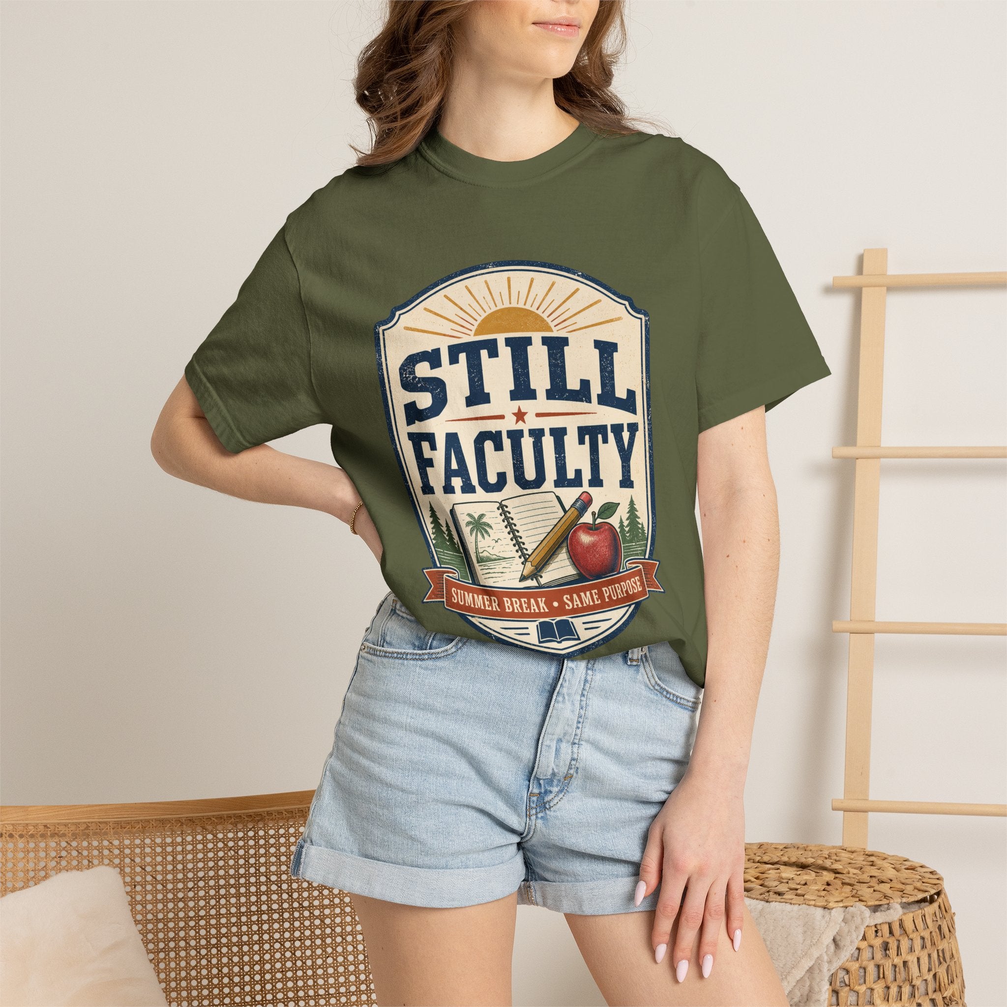 Still Faculty T-Shirt — Teacher Appreciation, Summer Break Design