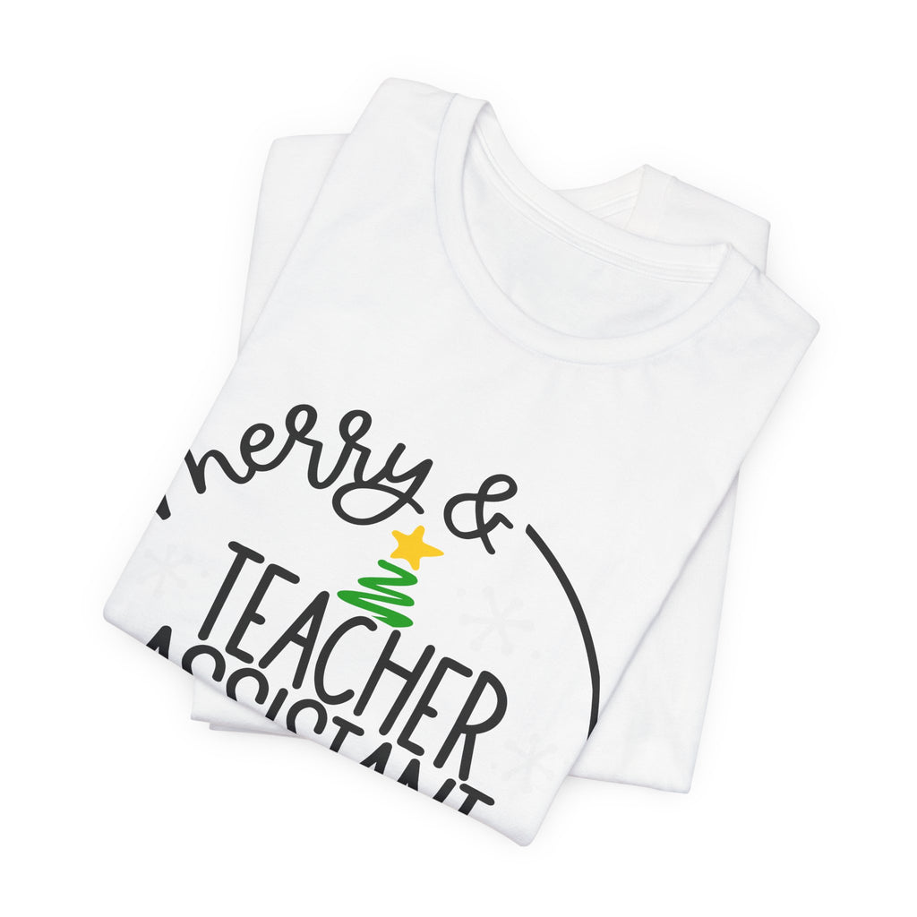 Teacher Assistant Christmas T‑Shirt — “Merry & Bright” Holiday Tee